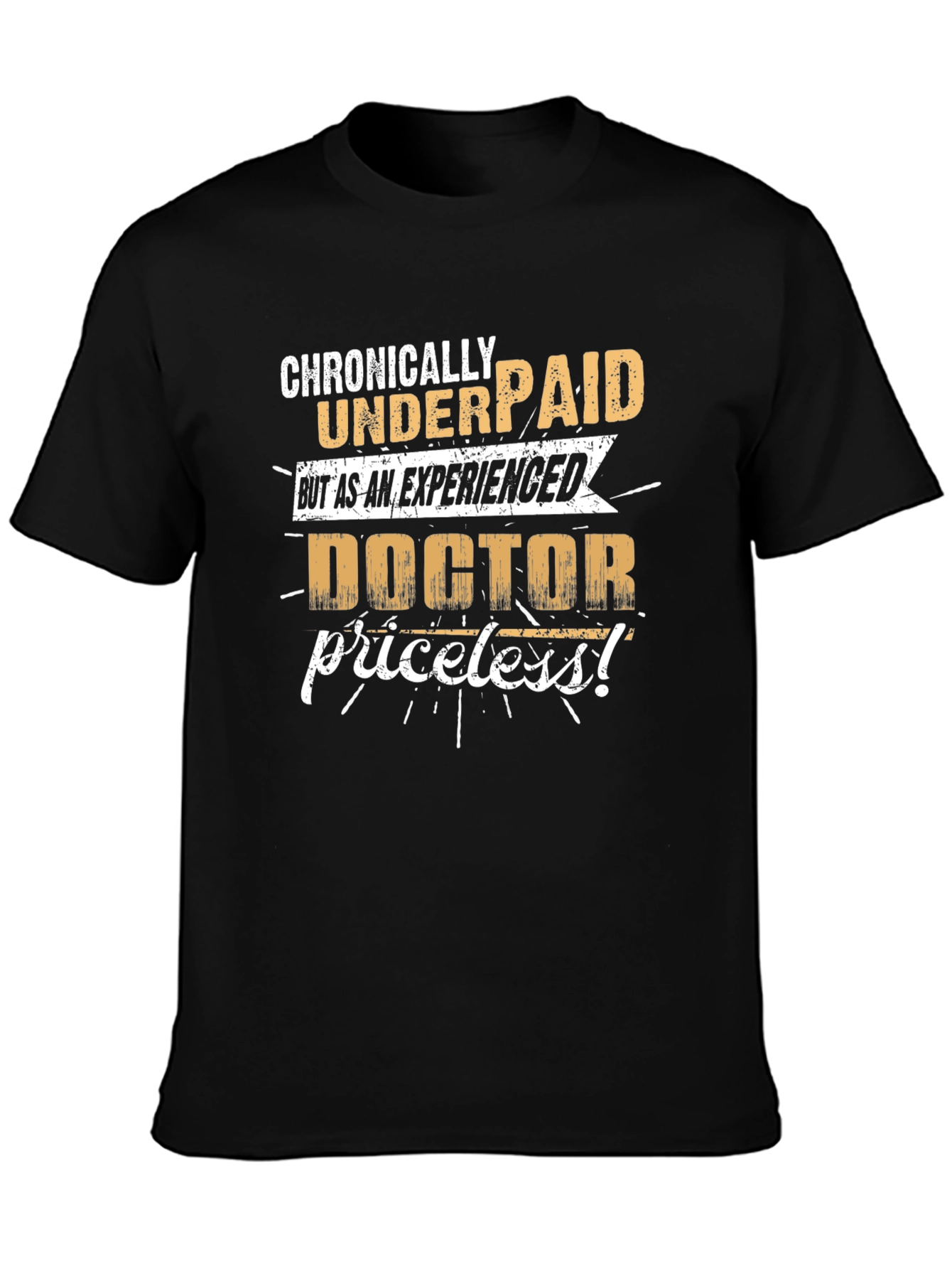Chronically Underpaid Doctor Graphic Tee