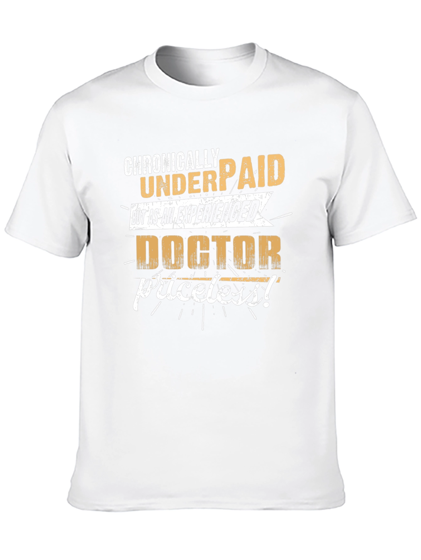 Chronically Underpaid Doctor Graphic Tee