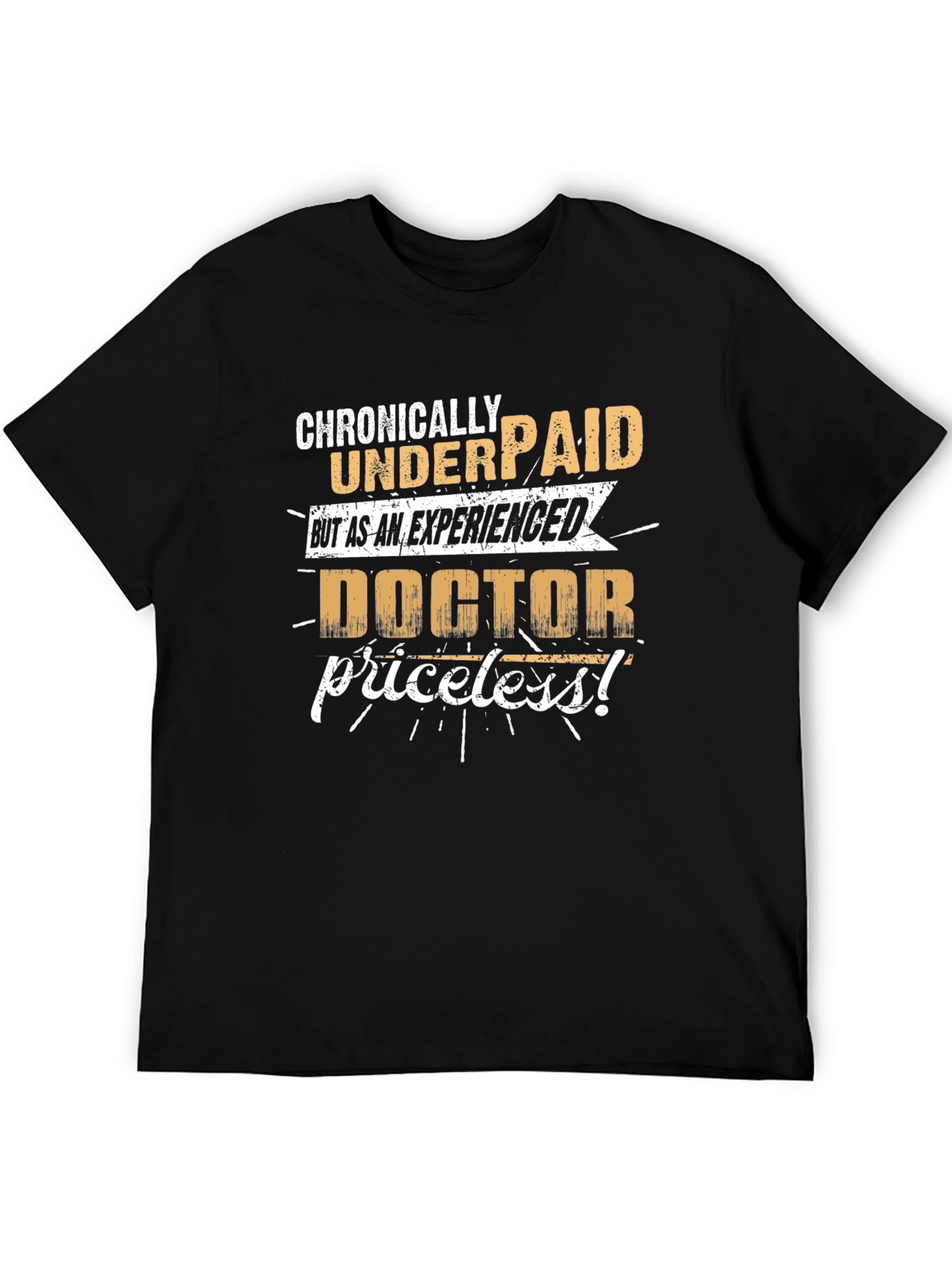 Chronically Underpaid Doctor Graphic Tee