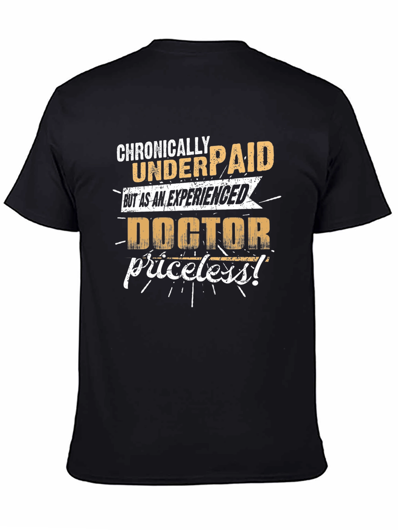 Chronically Underpaid Doctor Graphic Tee