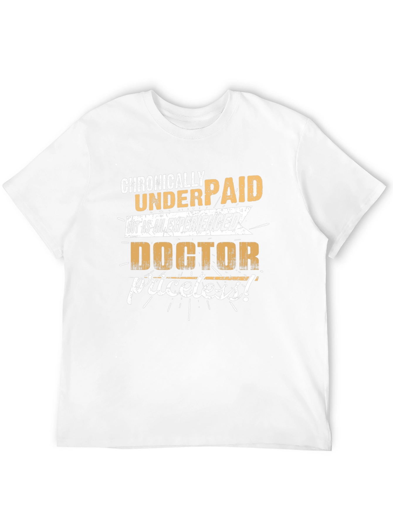 Chronically Underpaid Doctor Graphic Tee