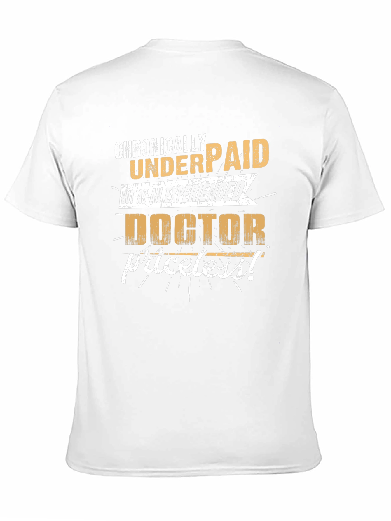 Chronically Underpaid Doctor Graphic Tee
