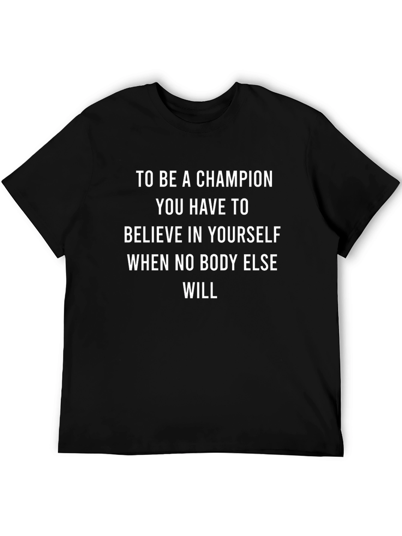 Champion Quote T-Shirt: Believe in Yourself