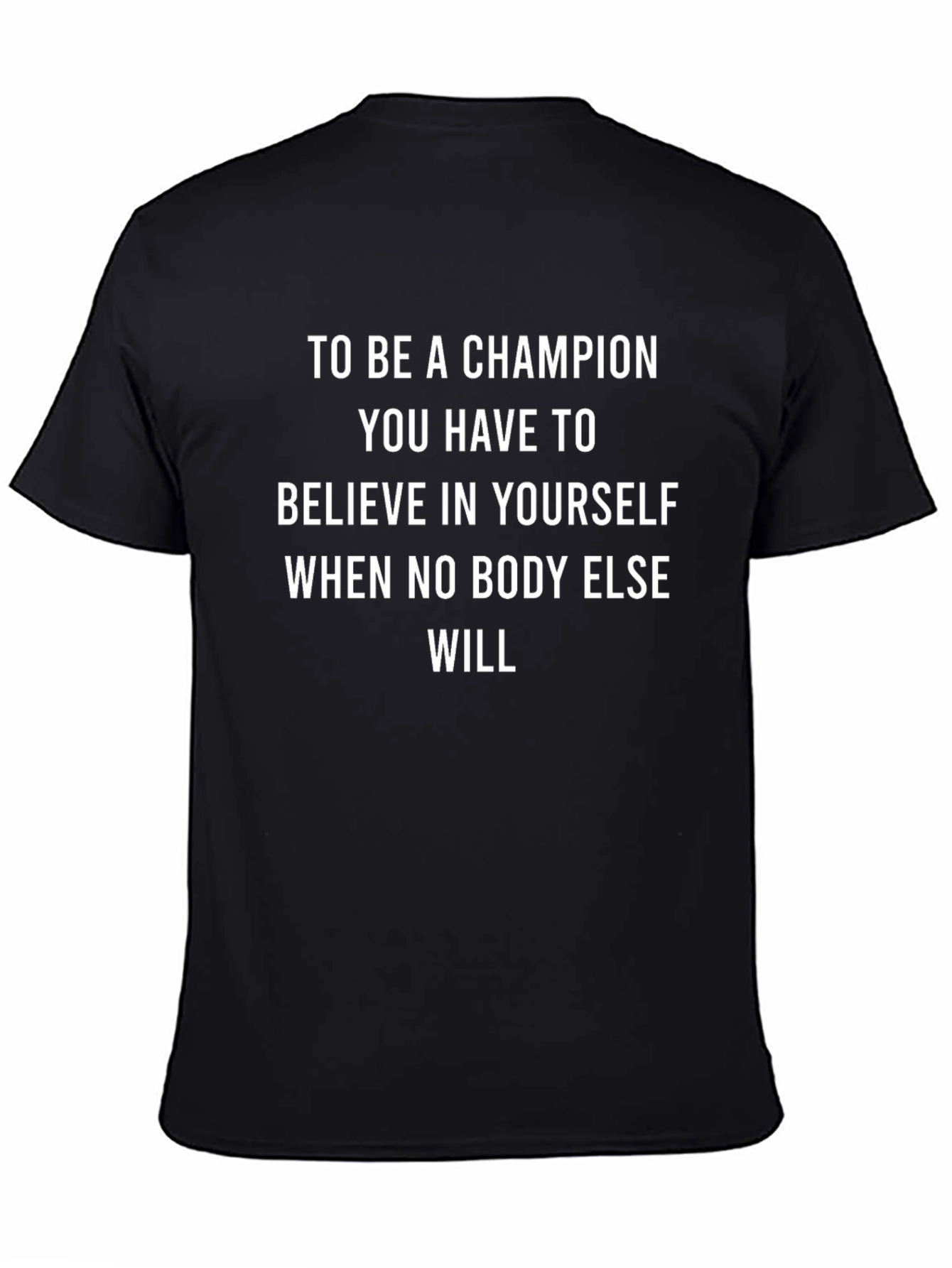 Champion Quote T-Shirt: Believe in Yourself