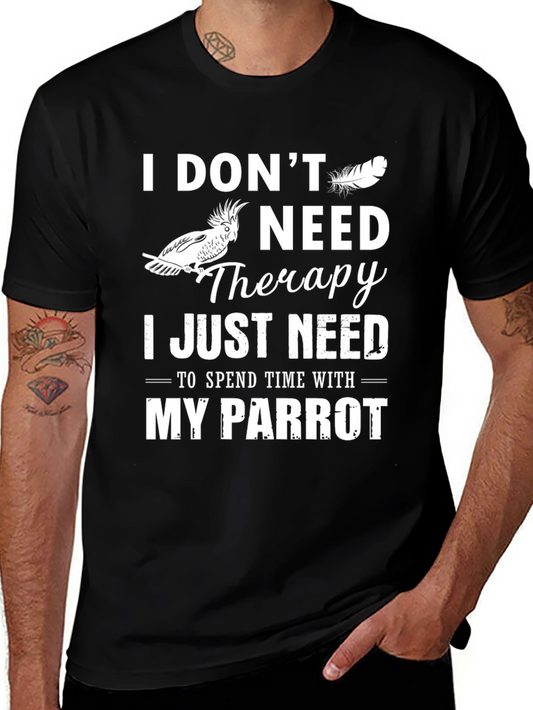Parrot Lover T-Shirt: I Dont Need Therapy Just My Parrot