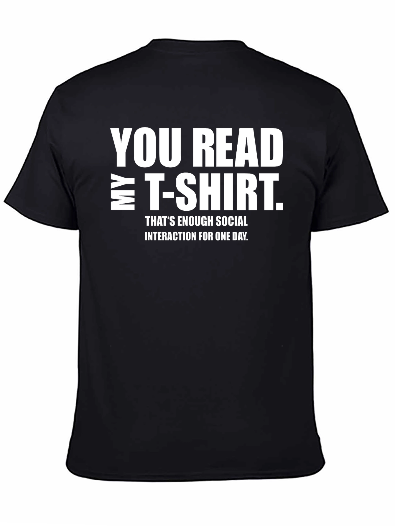 You Read My T-Shirt Funny Sarcastic Tee