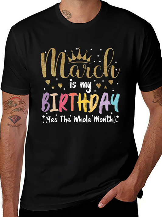 March Birthday T-Shirt: Whole Month Celebration