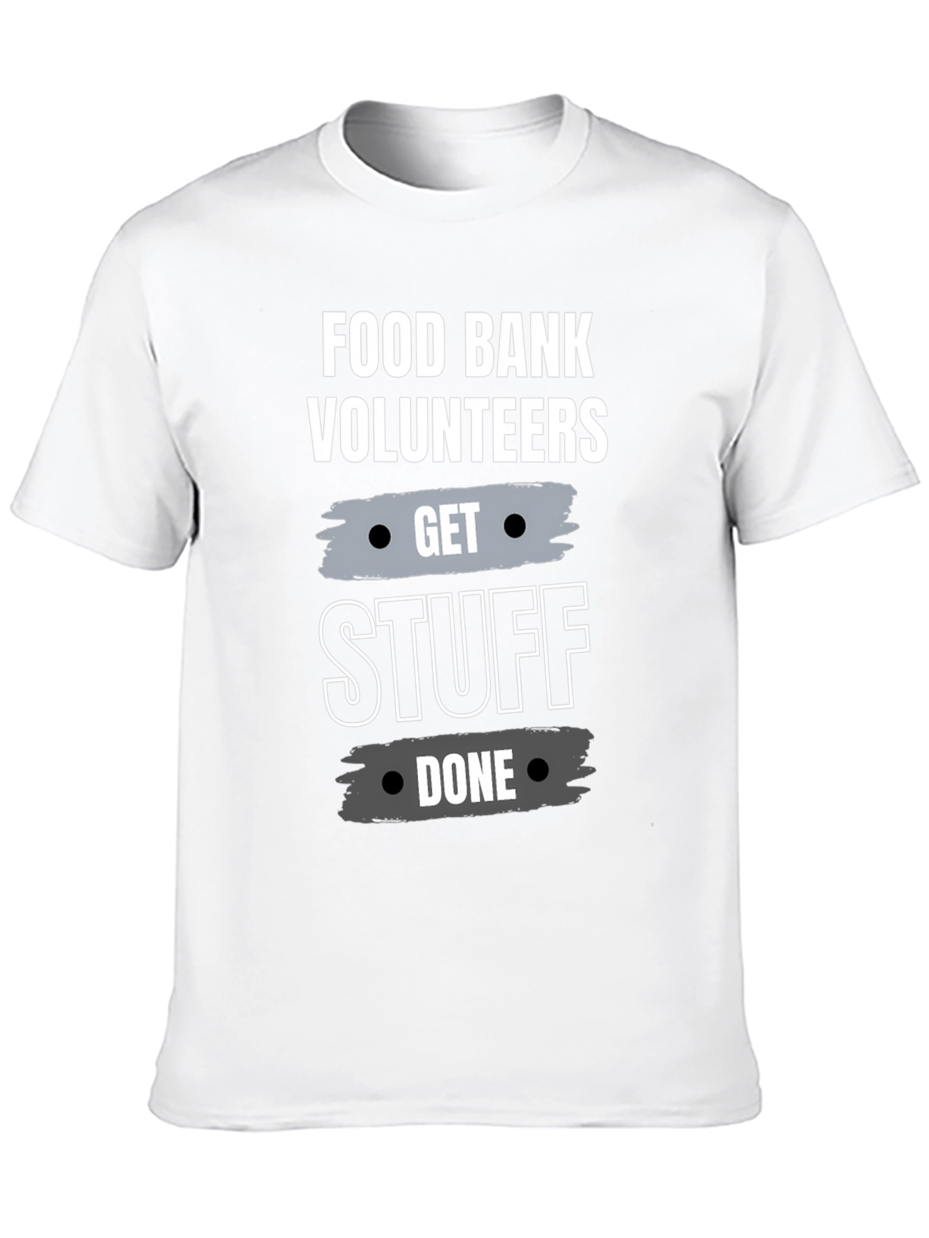Food Bank Volunteers Get Stuff Done T-Shirt