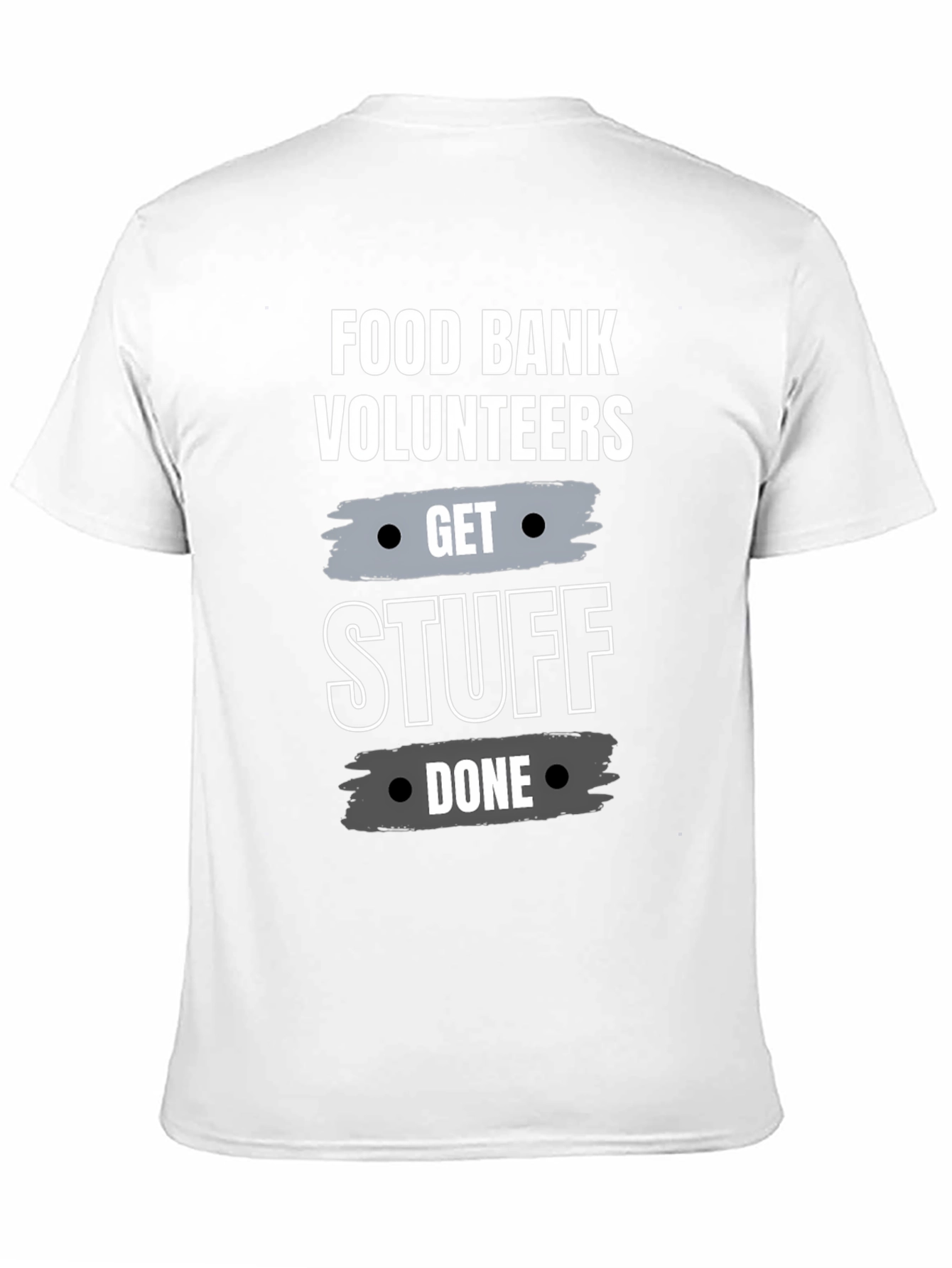 Food Bank Volunteers Get Stuff Done T-Shirt