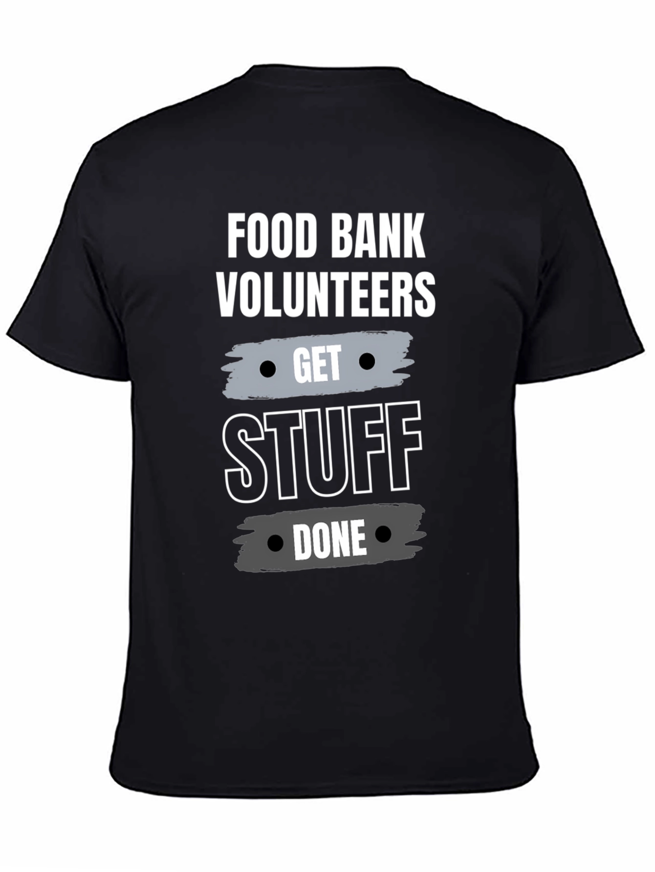 Food Bank Volunteers Get Stuff Done T-Shirt