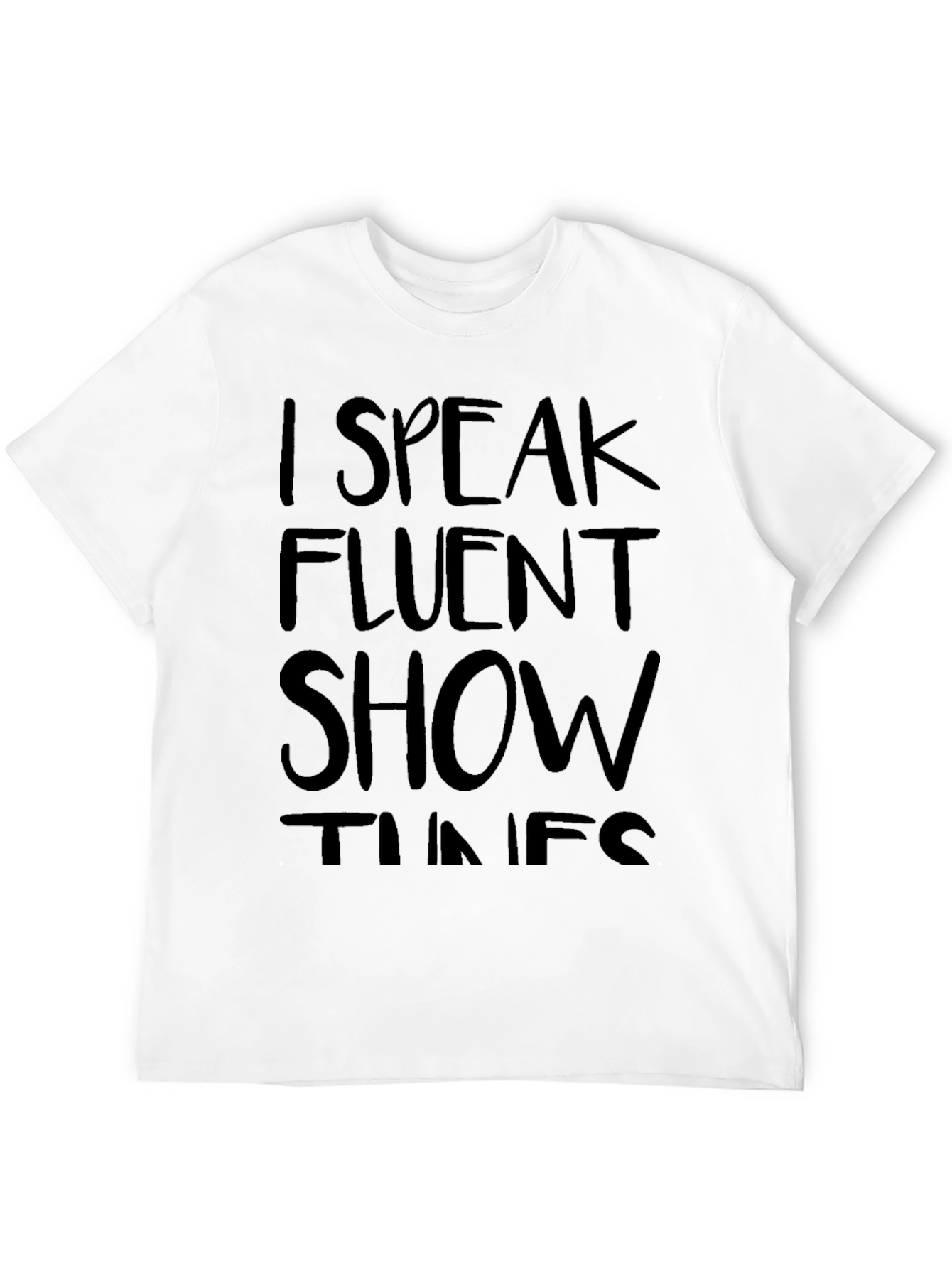 I Speak Fluent Show Tunes Black T-Shirt