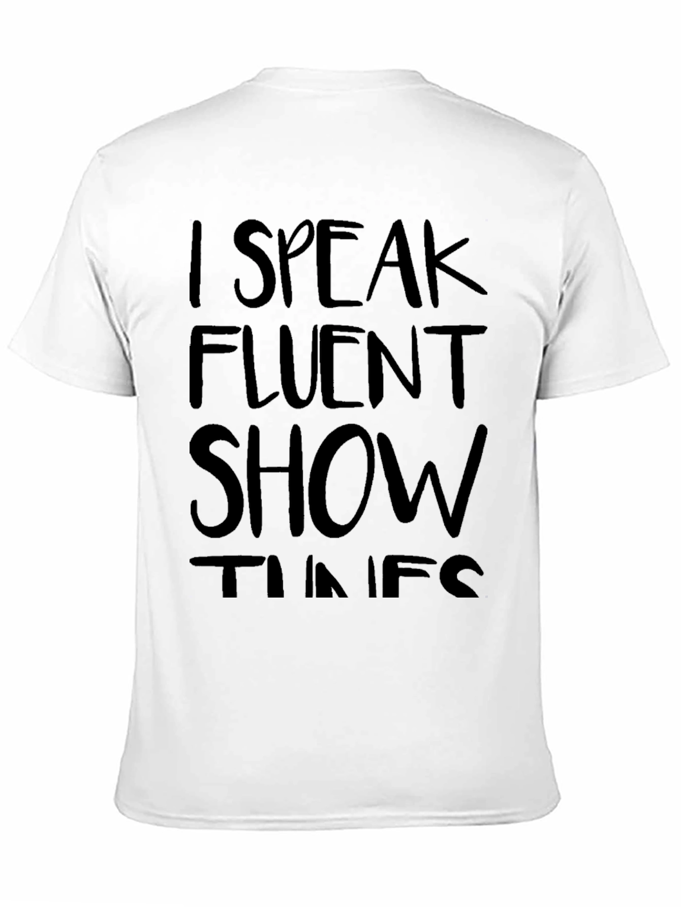 I Speak Fluent Show Tunes Black T-Shirt