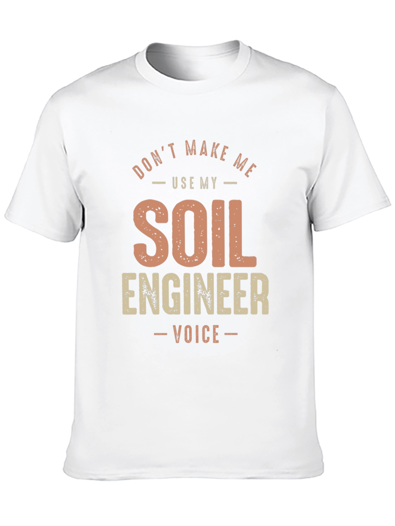 Soil Engineer Voice T-Shirt