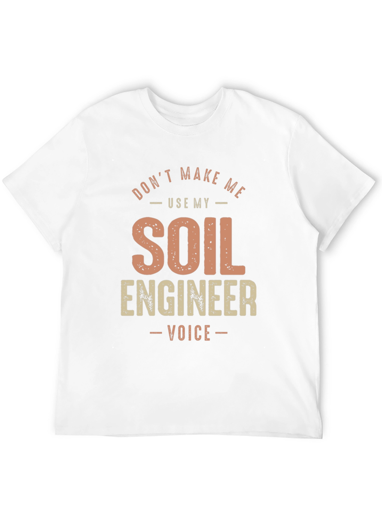 Soil Engineer Voice T-Shirt