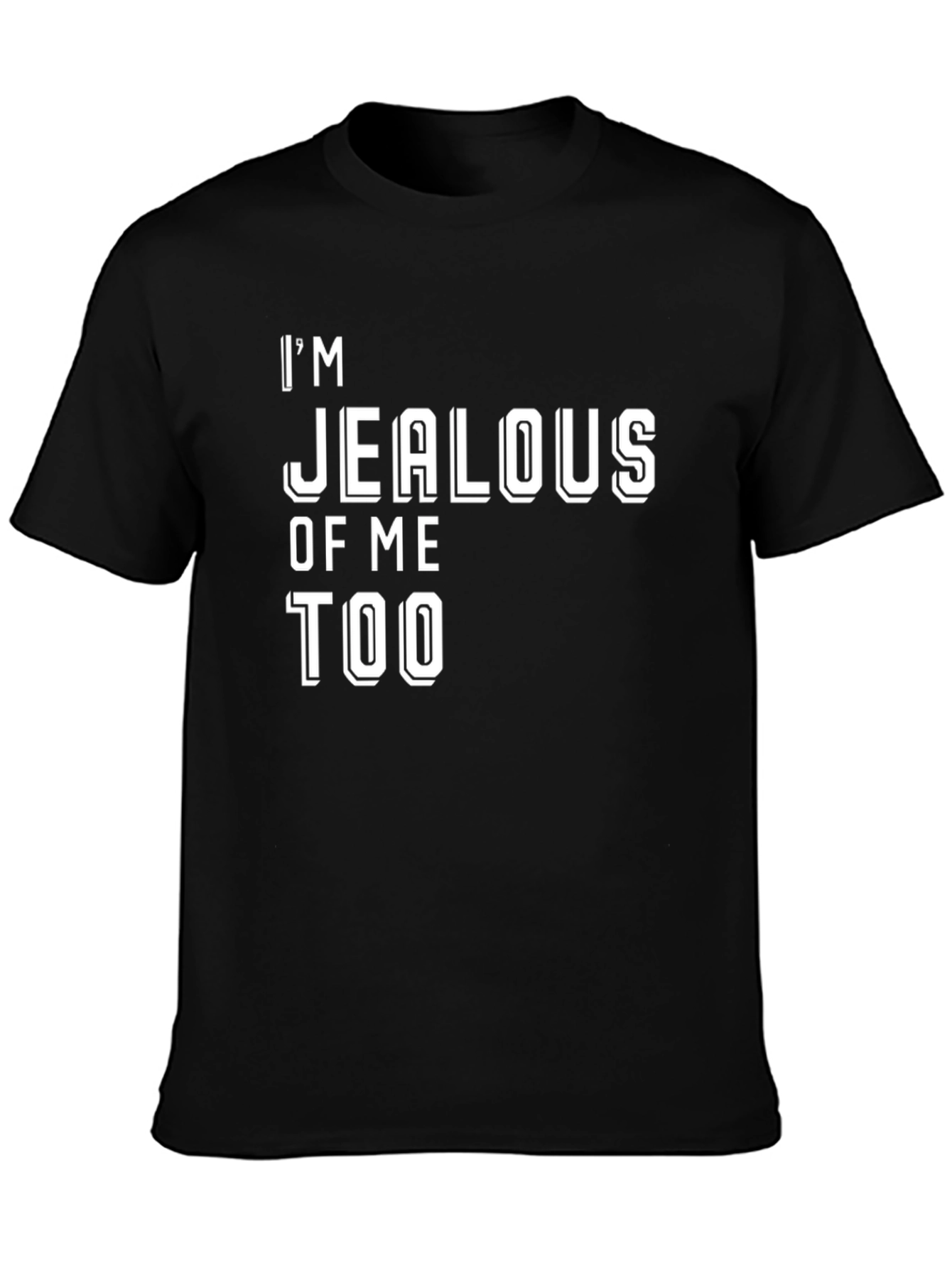 Im Jealous of Me Too Graphic Tee