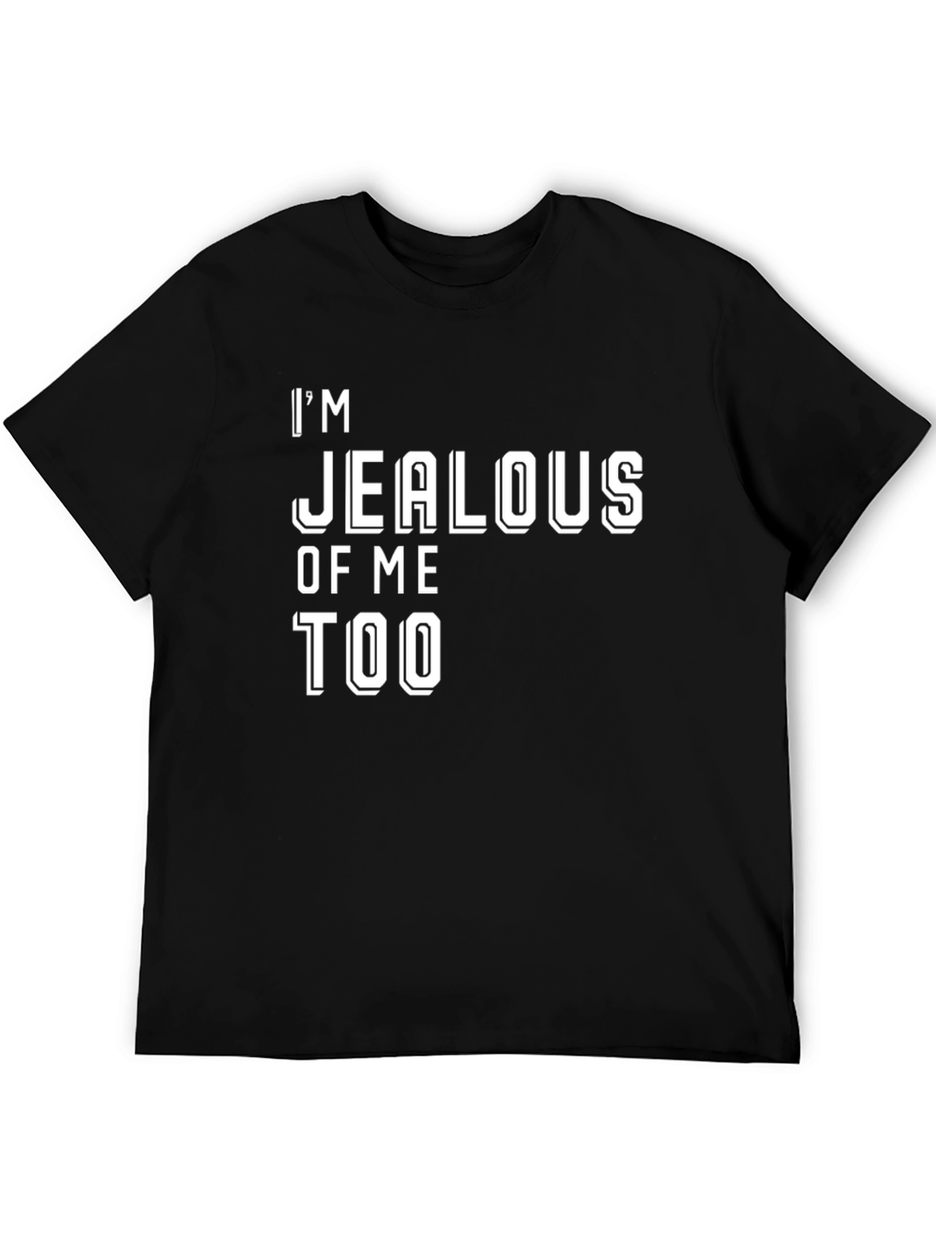 Im Jealous of Me Too Graphic Tee