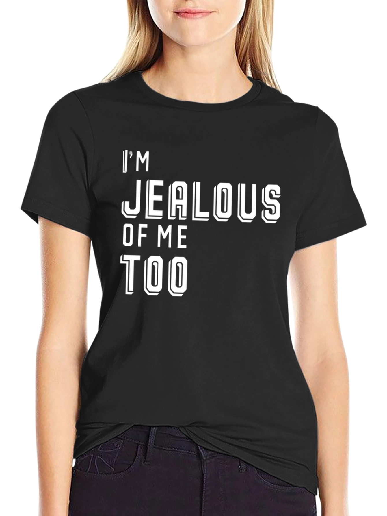Im Jealous of Me Too Graphic Tee