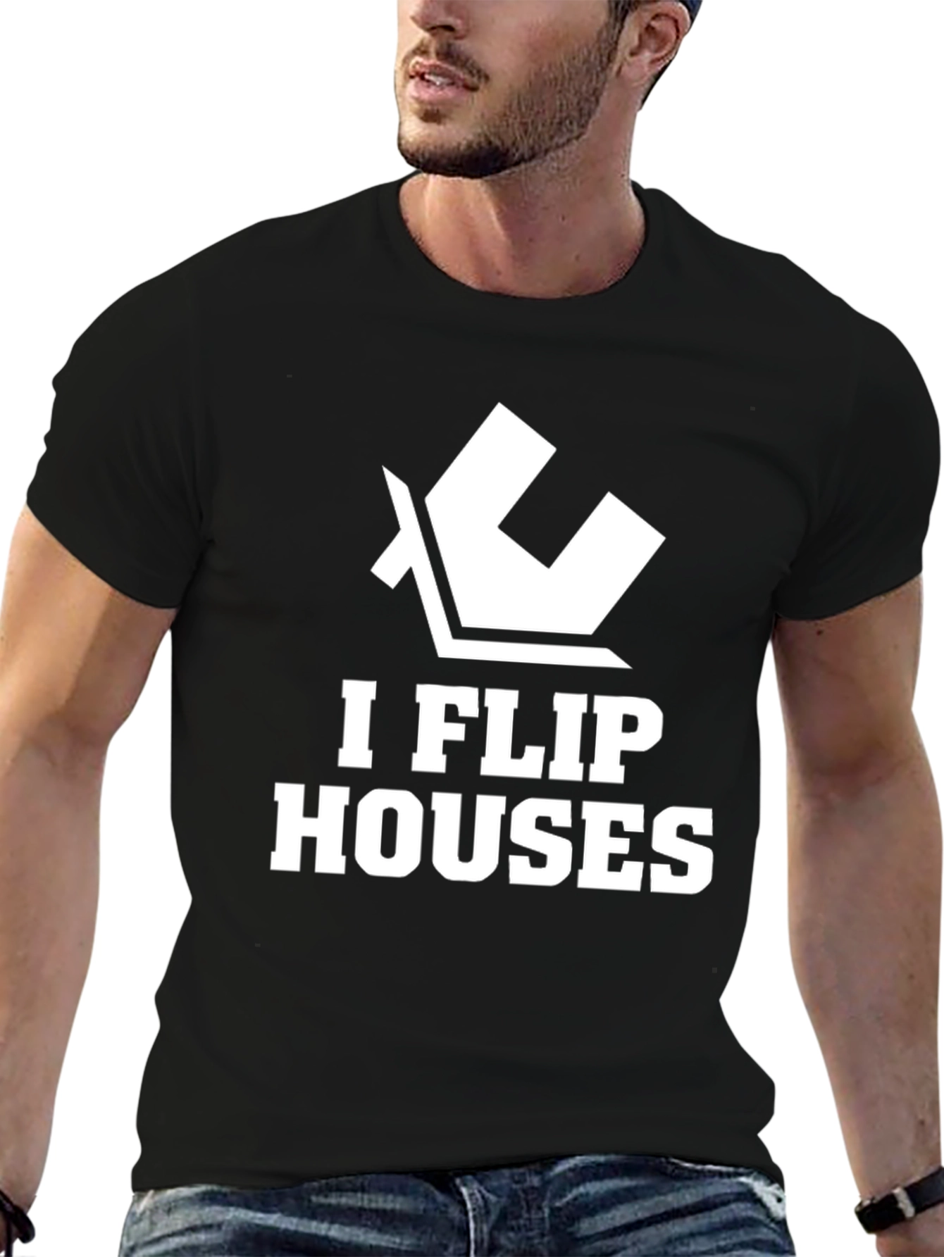 I Flip Houses Graphic T-Shirt