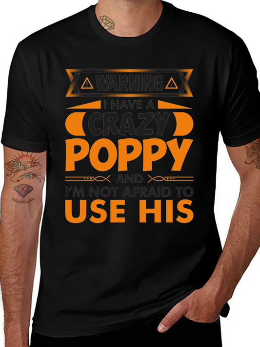 Crazy Poppy T-Shirt - Warning Funny Gift