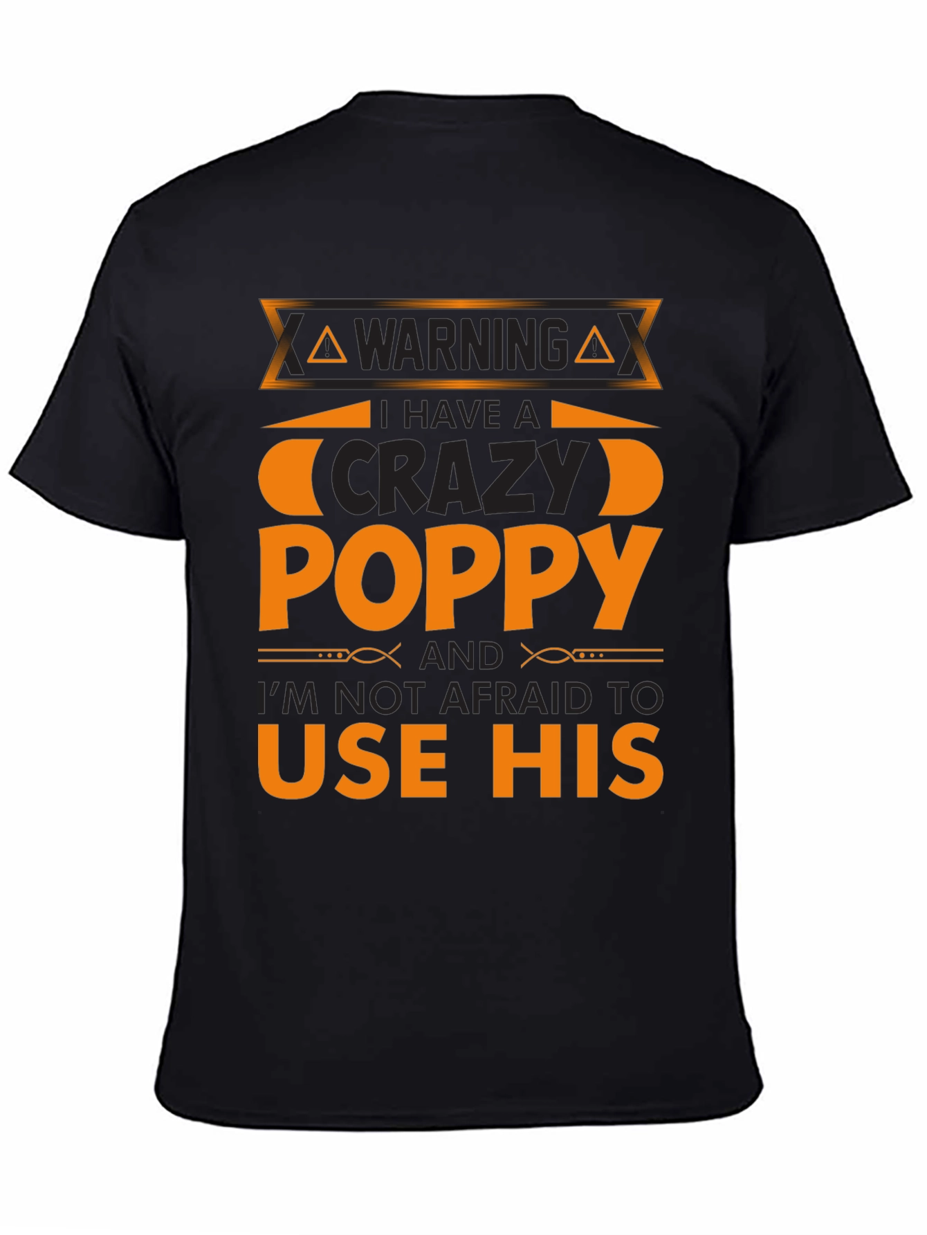 Crazy Poppy T-Shirt - Warning Funny Gift