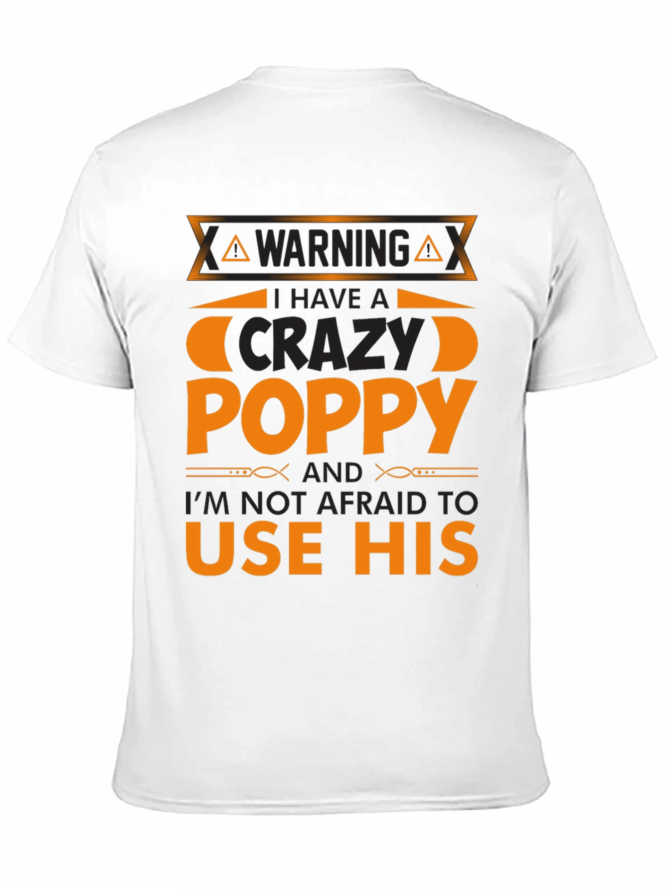 Crazy Poppy T-Shirt - Warning Funny Gift