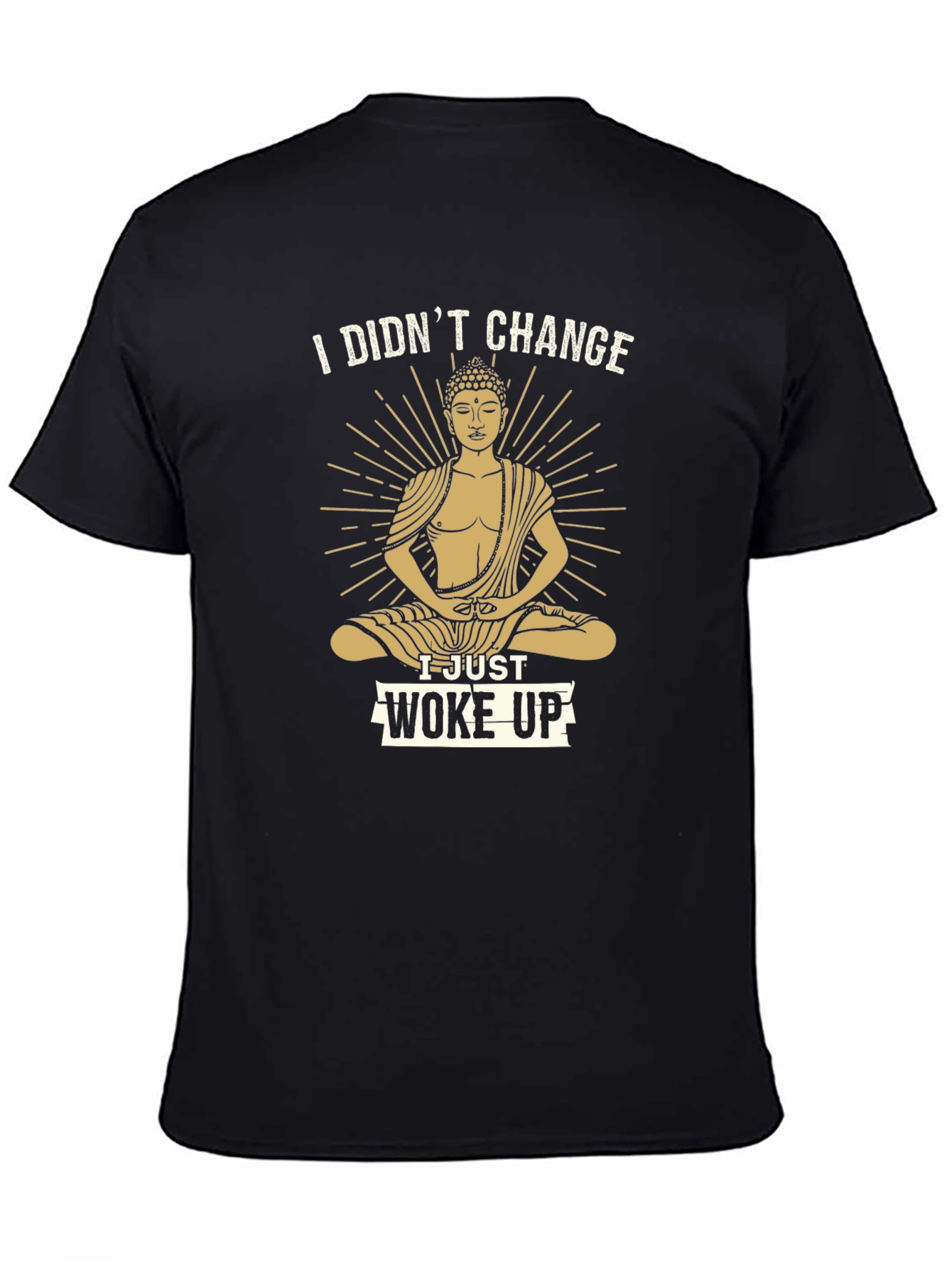 Buddha Woke Up T-Shirt - Meditate in Style
