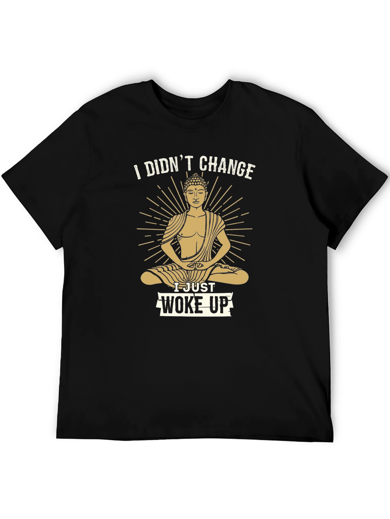 Buddha Woke Up T-Shirt - Meditate in Style