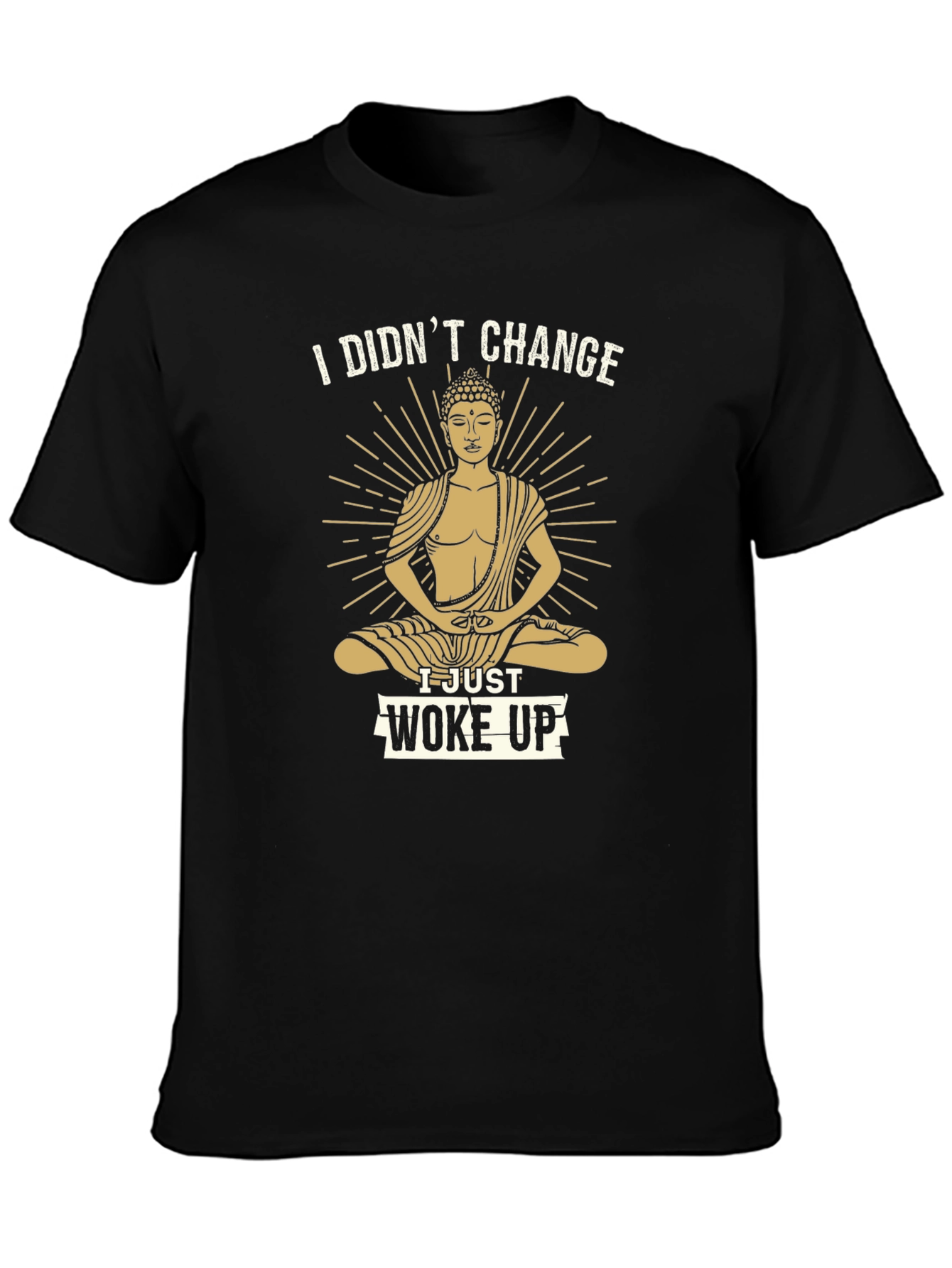 Buddha Woke Up T-Shirt - Meditate in Style