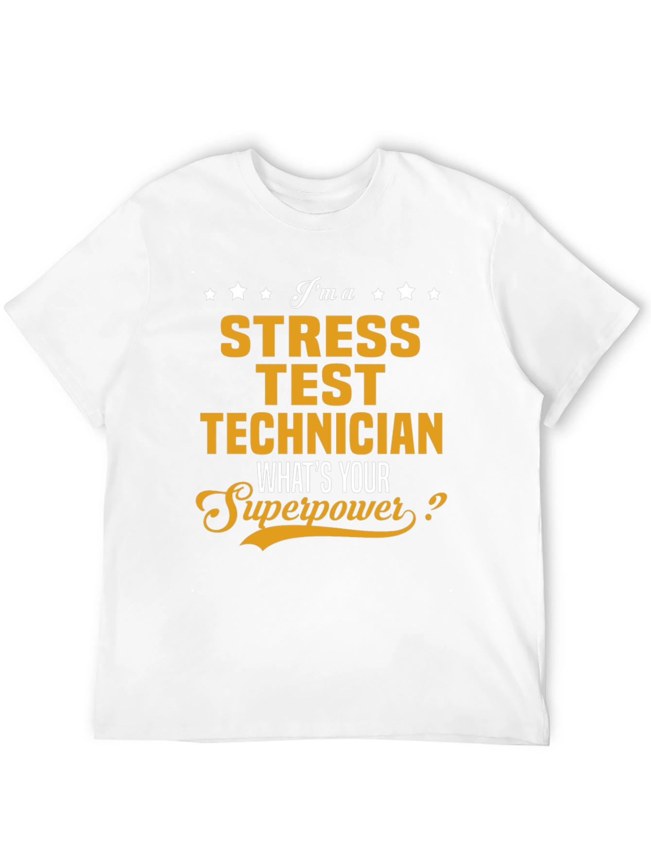 Stress Test Technician Superpower T-Shirt