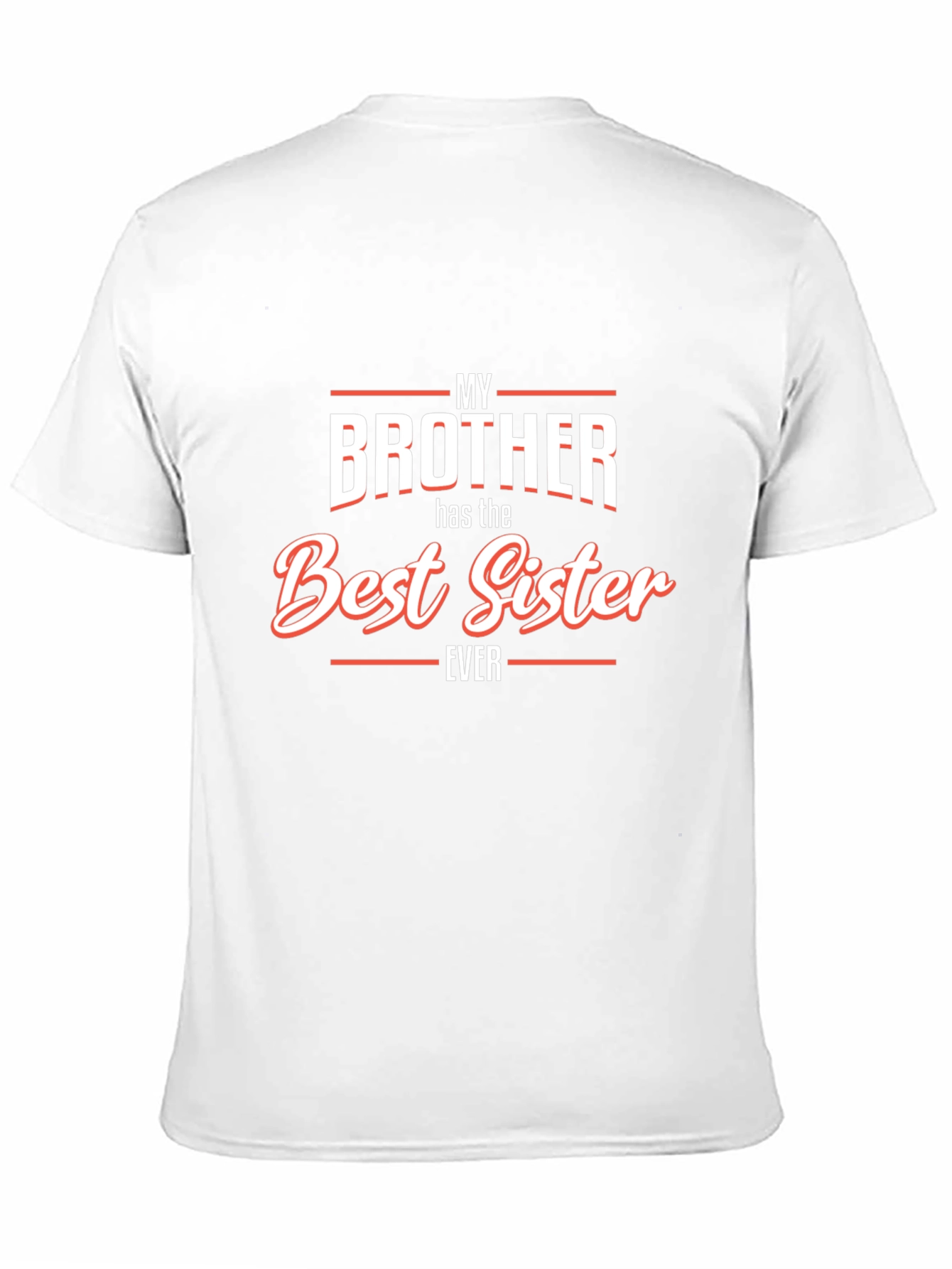 My Brother Best Sister Ever Funny Graphic Tee