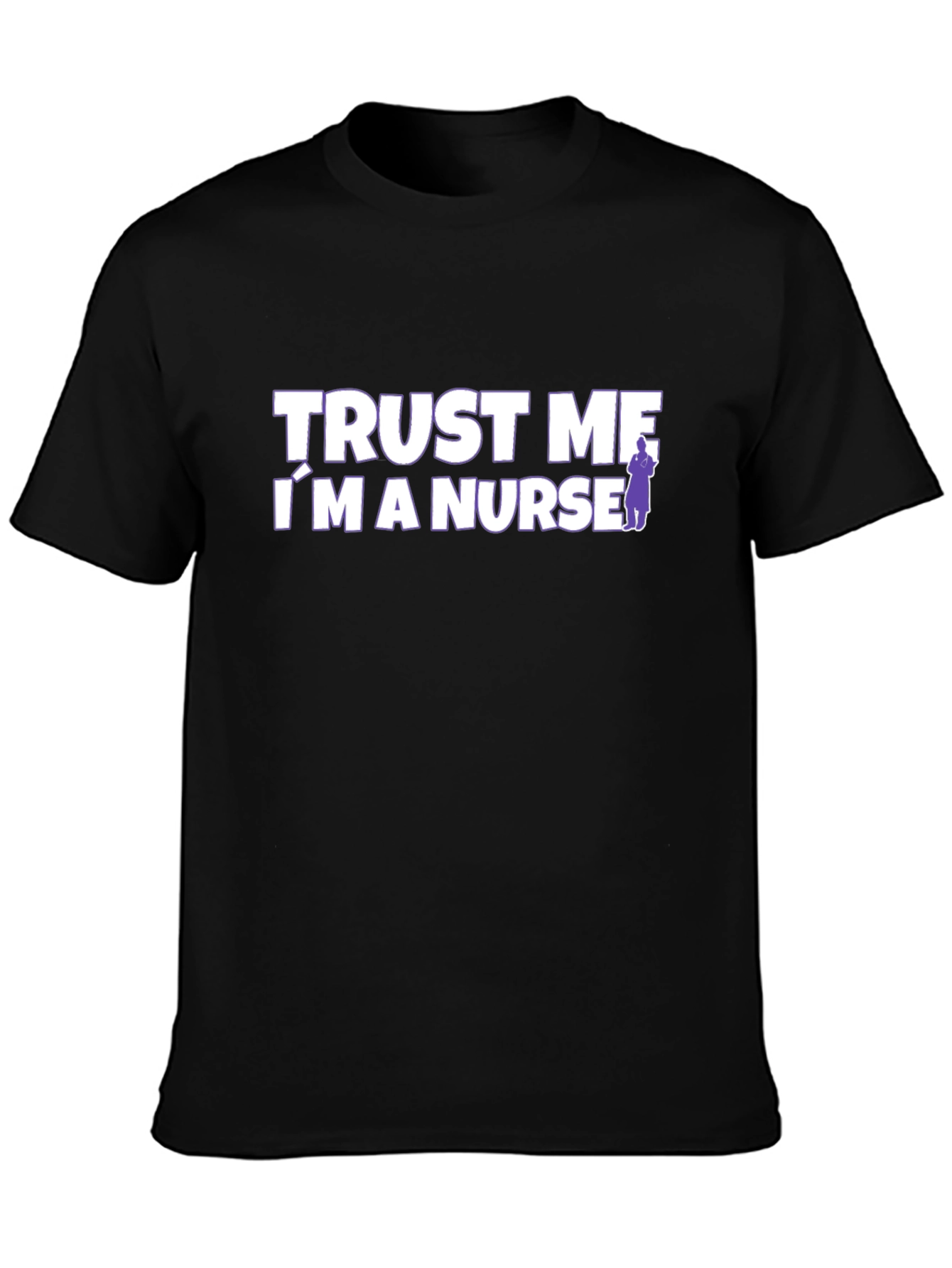 Trust Me Im a Nurse Graphic T-Shirt