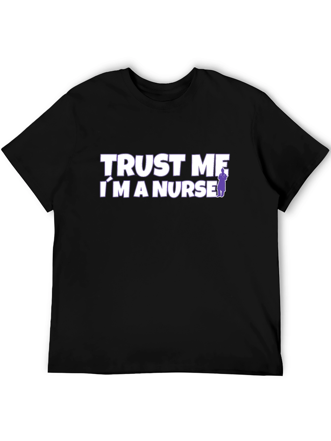Trust Me Im a Nurse Graphic T-Shirt