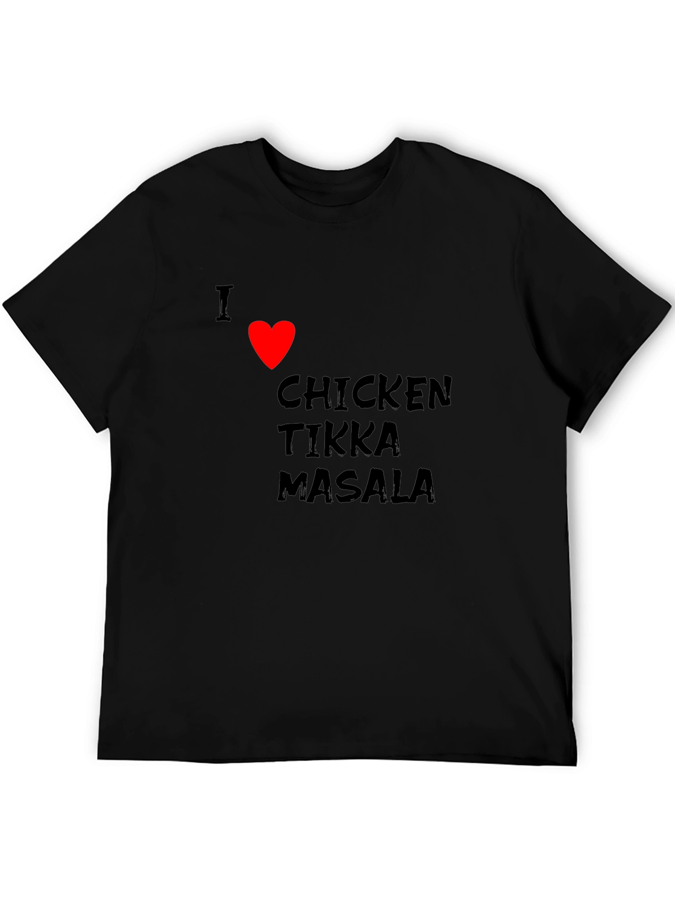 I Love Chicken Tikka Masala T-Shirt