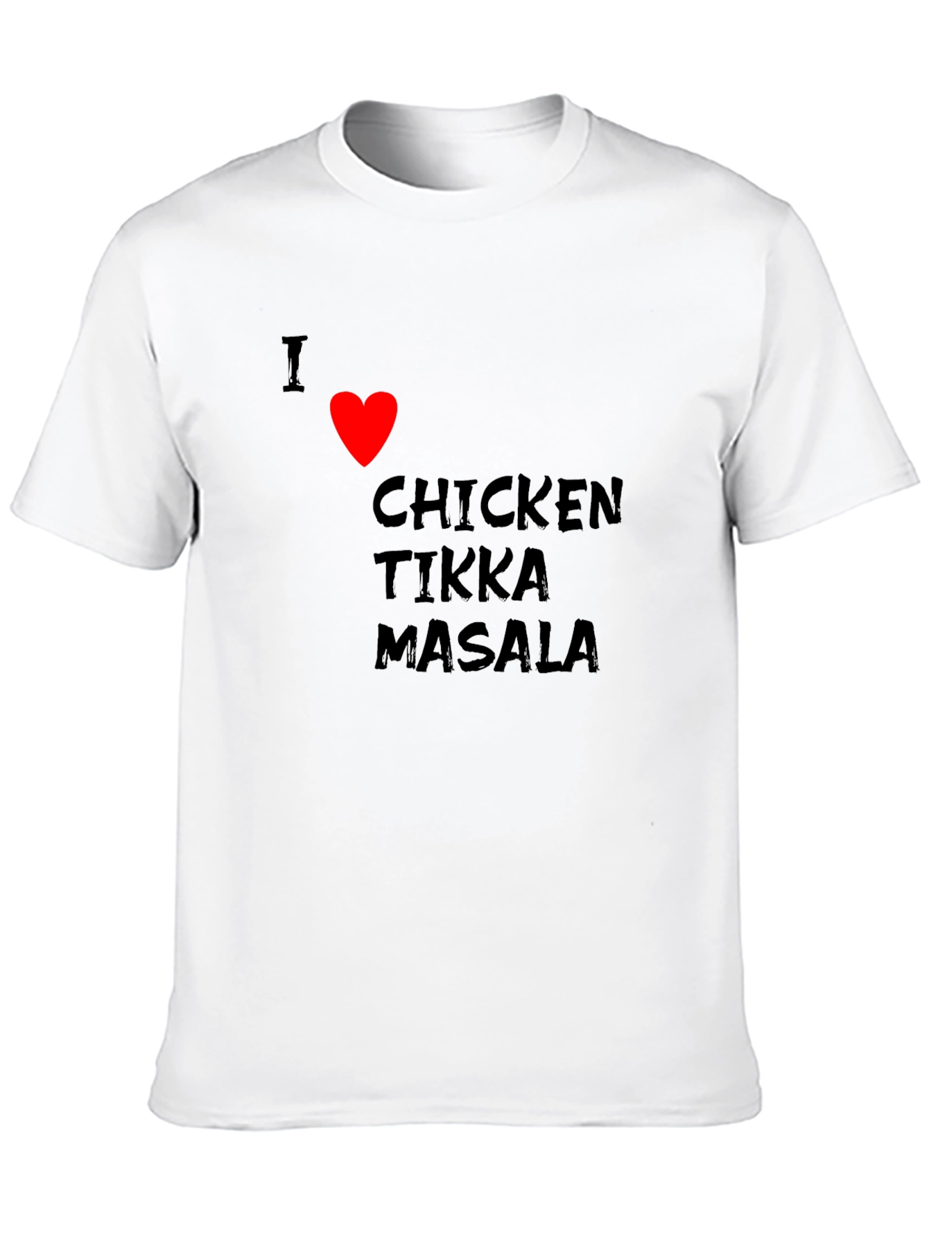 I Love Chicken Tikka Masala T-Shirt