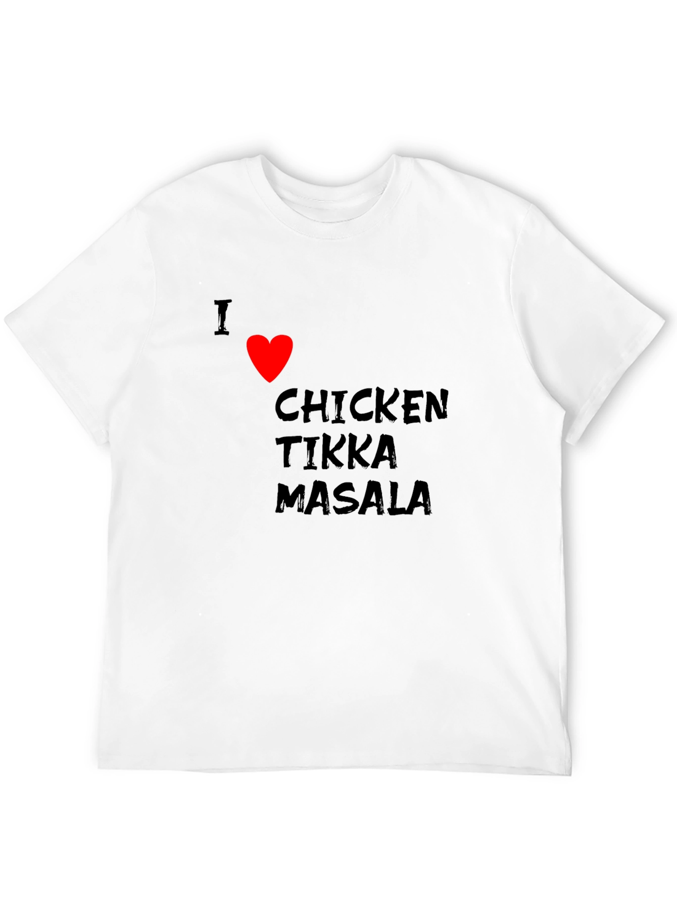 I Love Chicken Tikka Masala T-Shirt