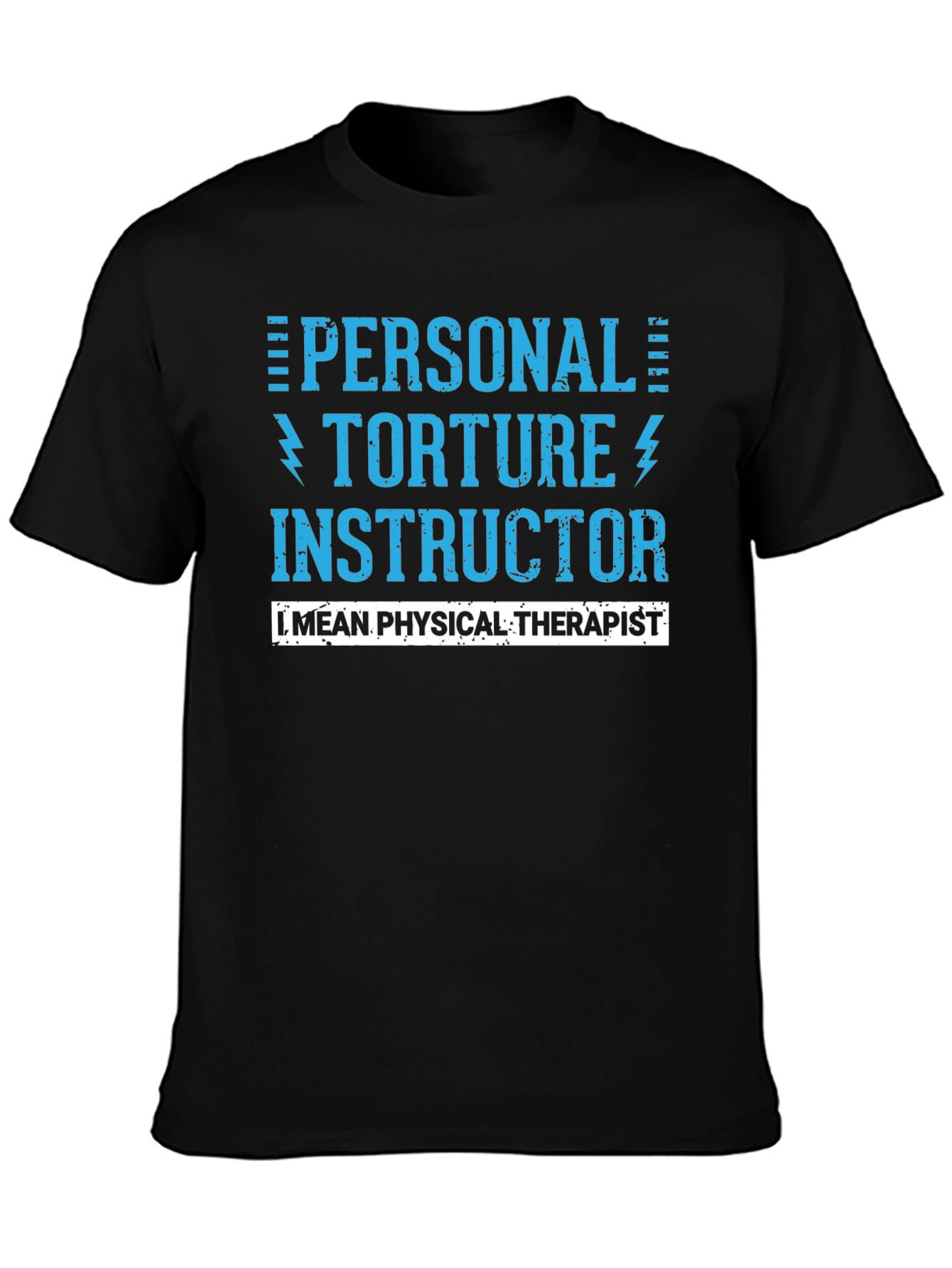 Personal Torture Instructor - Physical Therapist T-Shirt