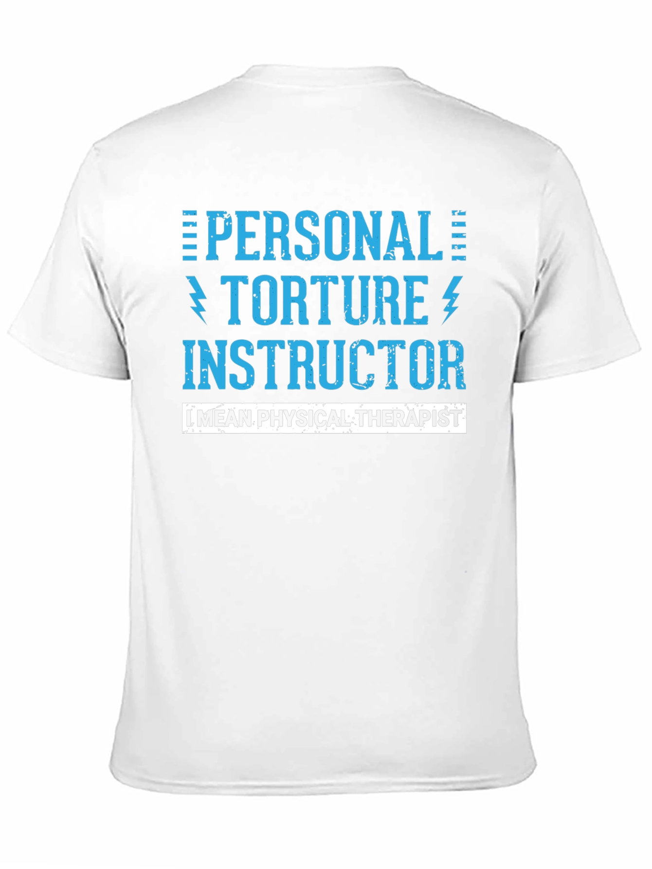 Personal Torture Instructor - Physical Therapist T-Shirt