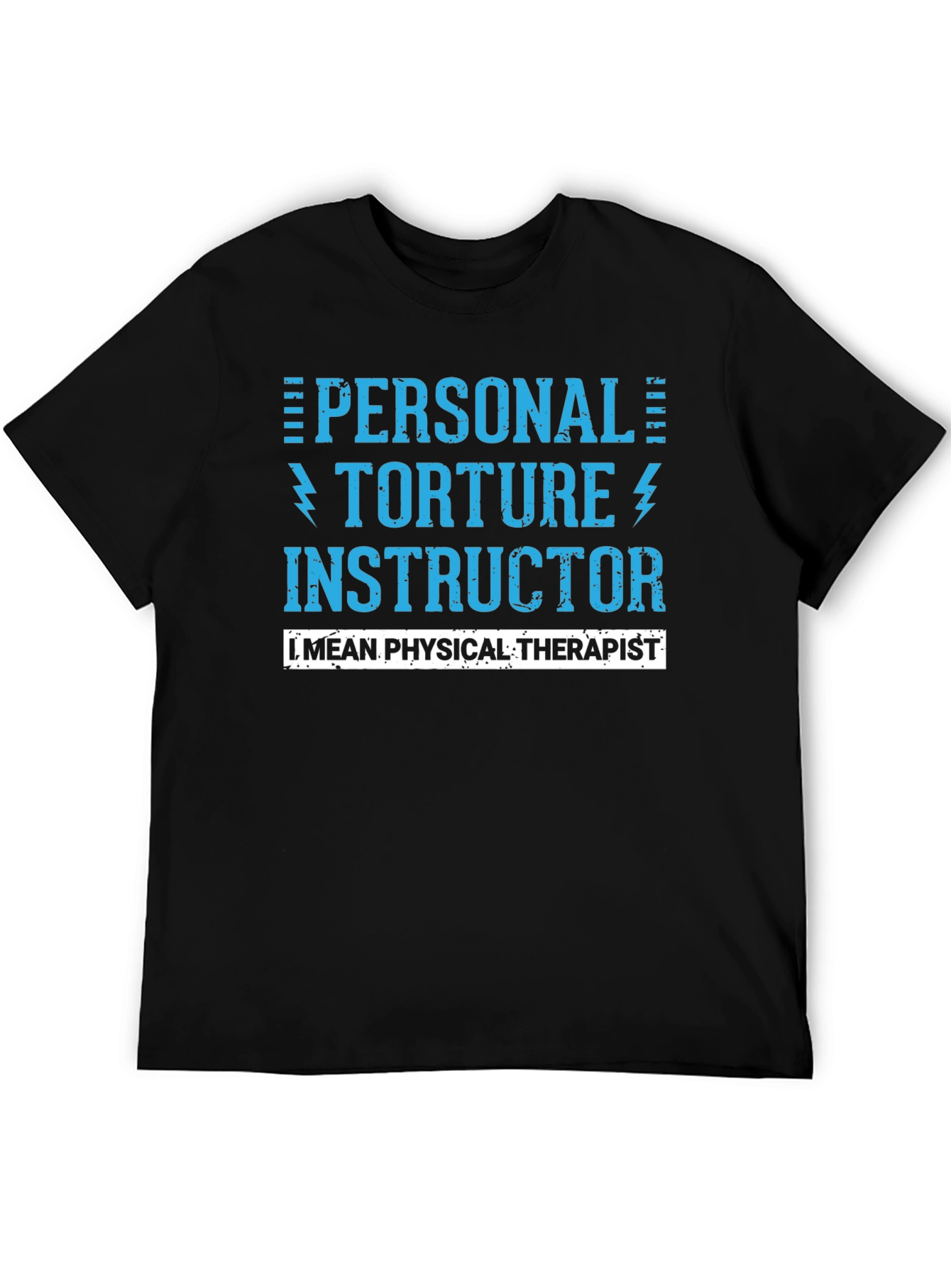 Personal Torture Instructor - Physical Therapist T-Shirt