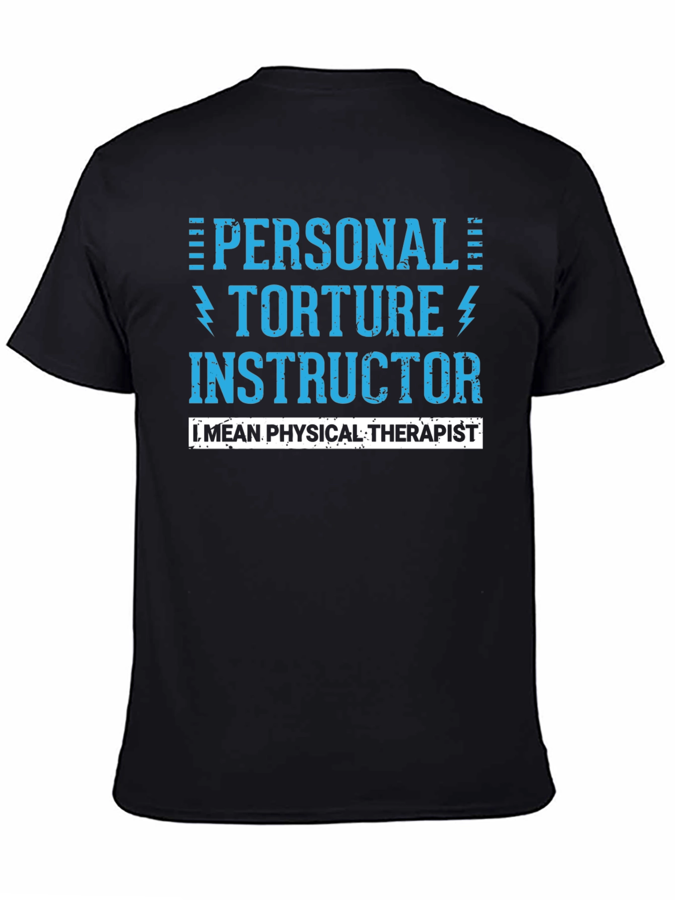 Personal Torture Instructor - Physical Therapist T-Shirt