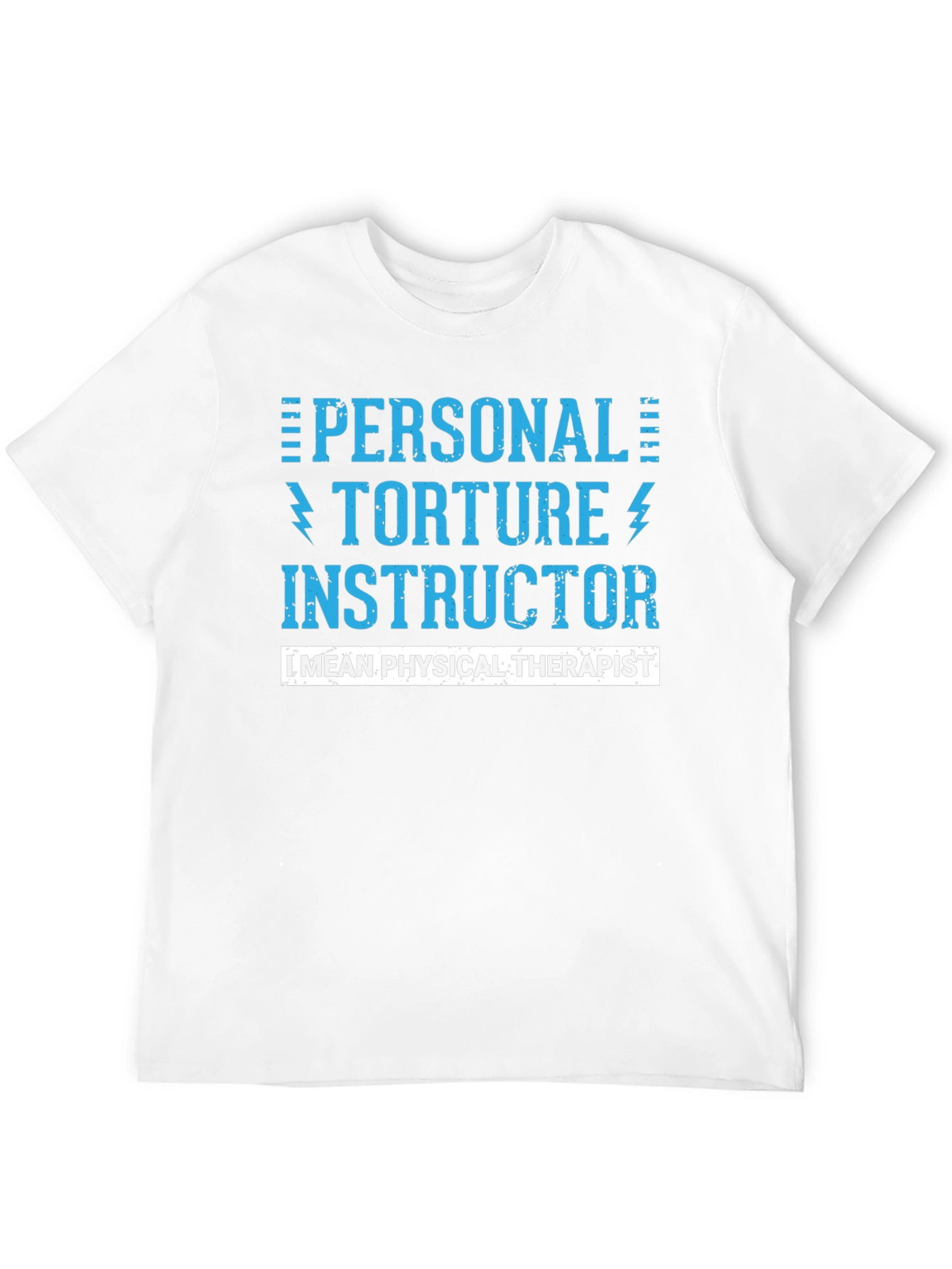 Personal Torture Instructor - Physical Therapist T-Shirt
