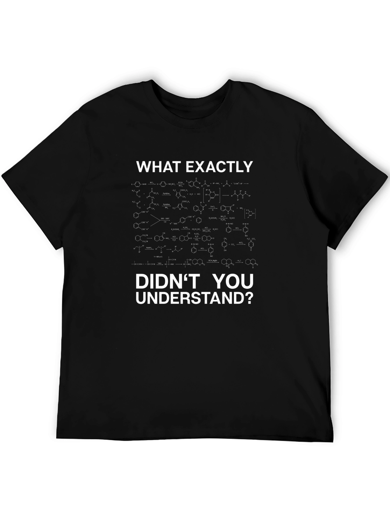 Funny Science T-Shirt - What Didnt You Understand?