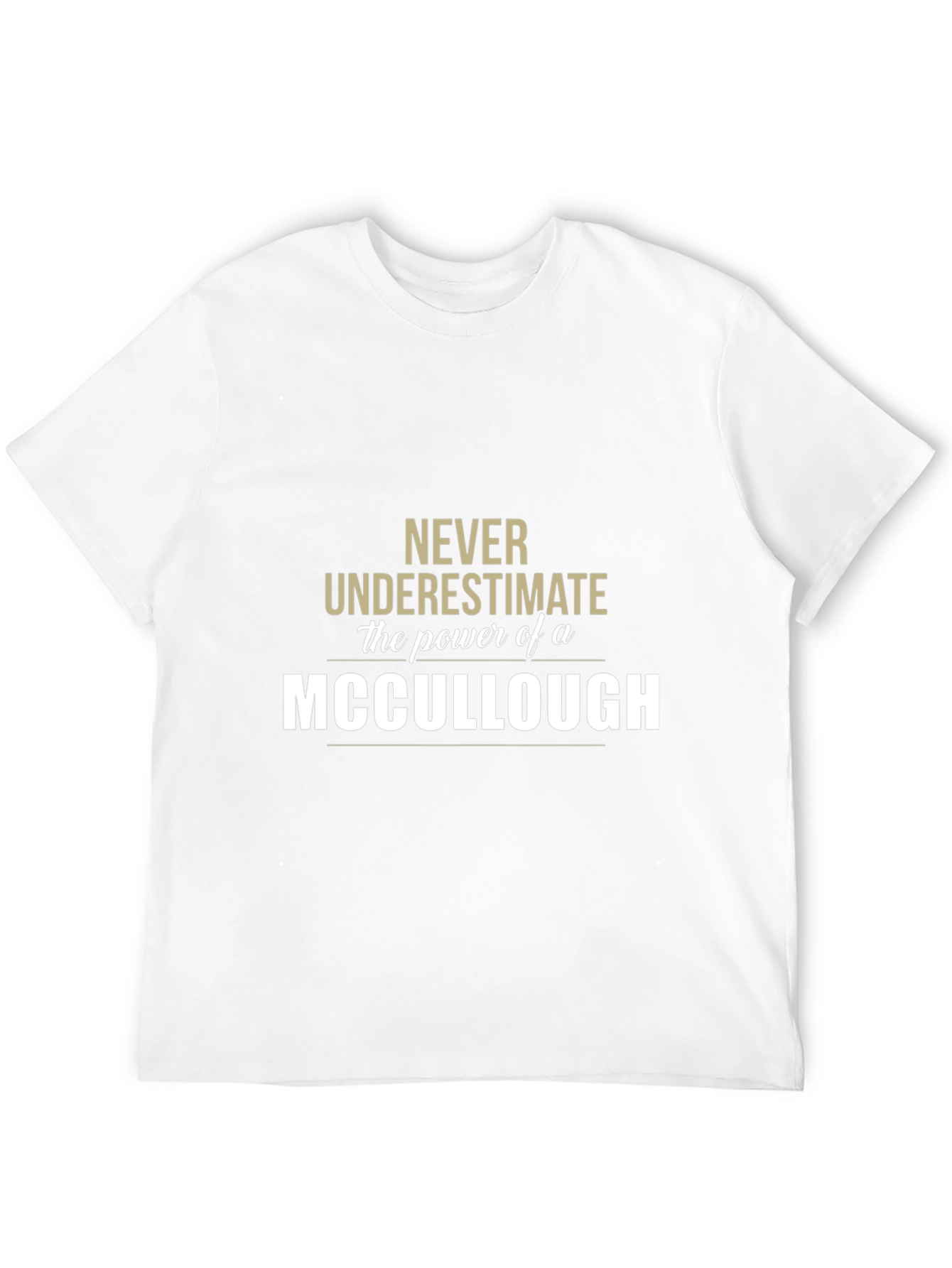 Never Underestimate a MCCULLOUGH T-Shirt