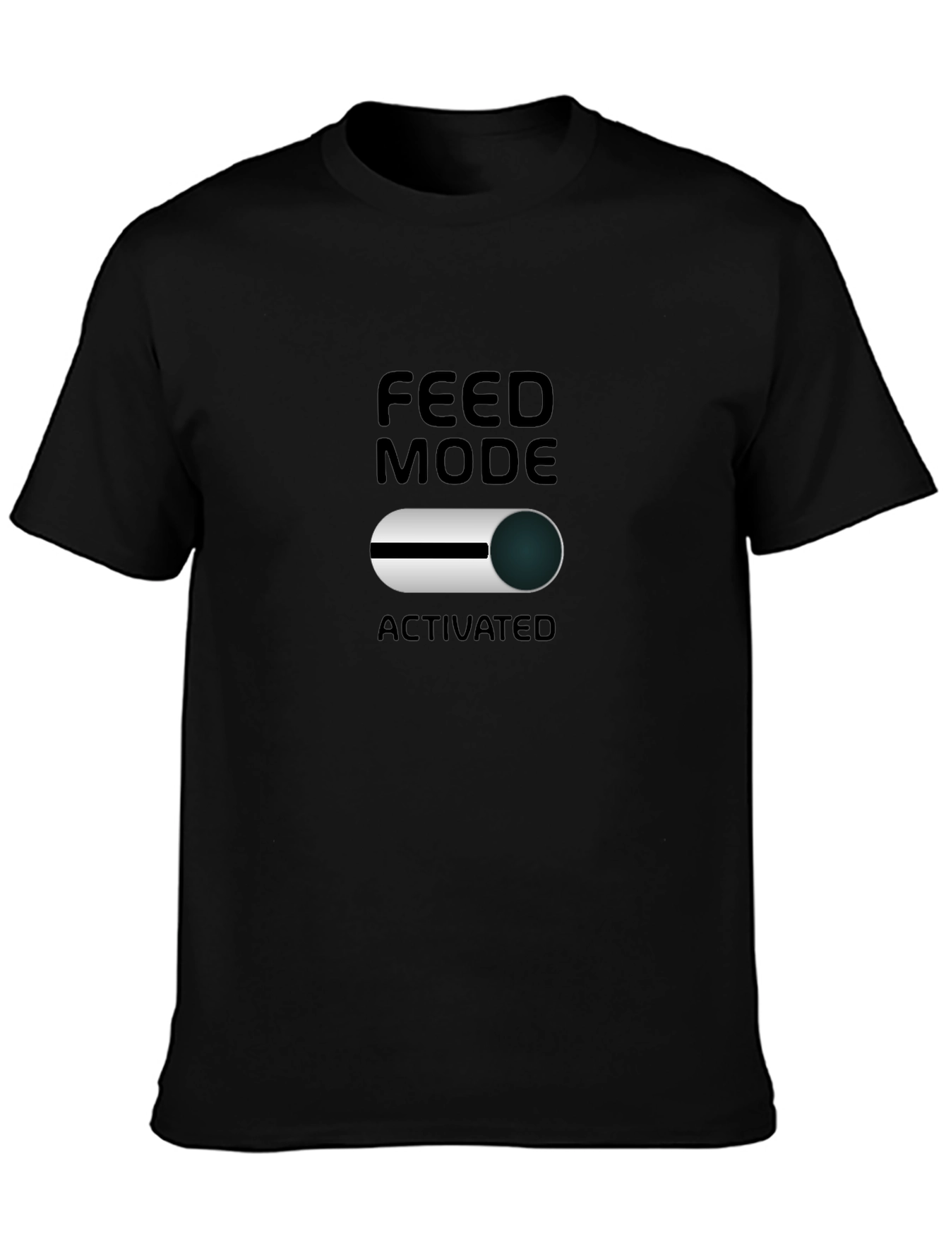 Feed Mode Activated Black T-Shirt