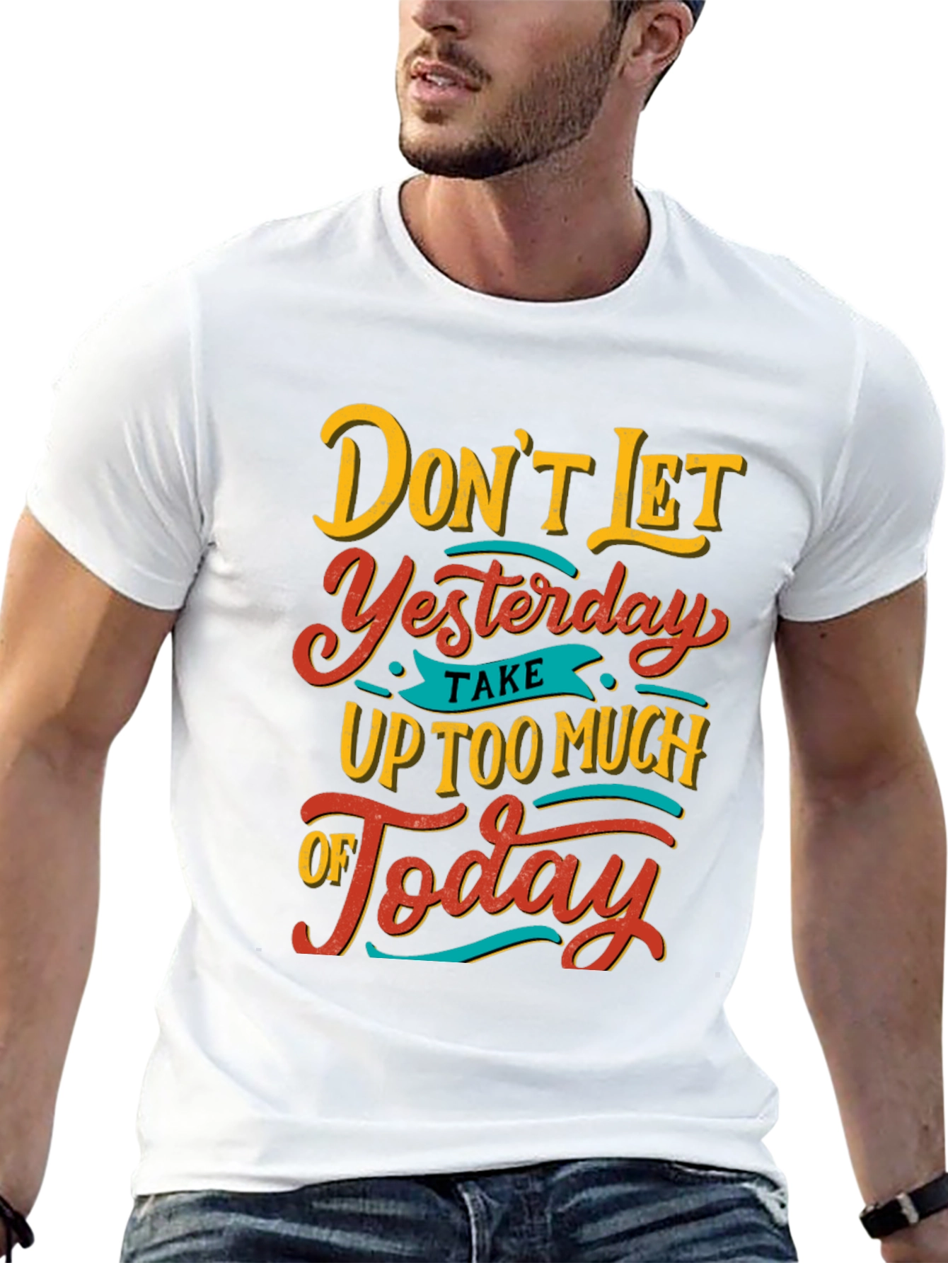 Inspirational Graphic Tee - Dont Let Yesterday T-Shirt