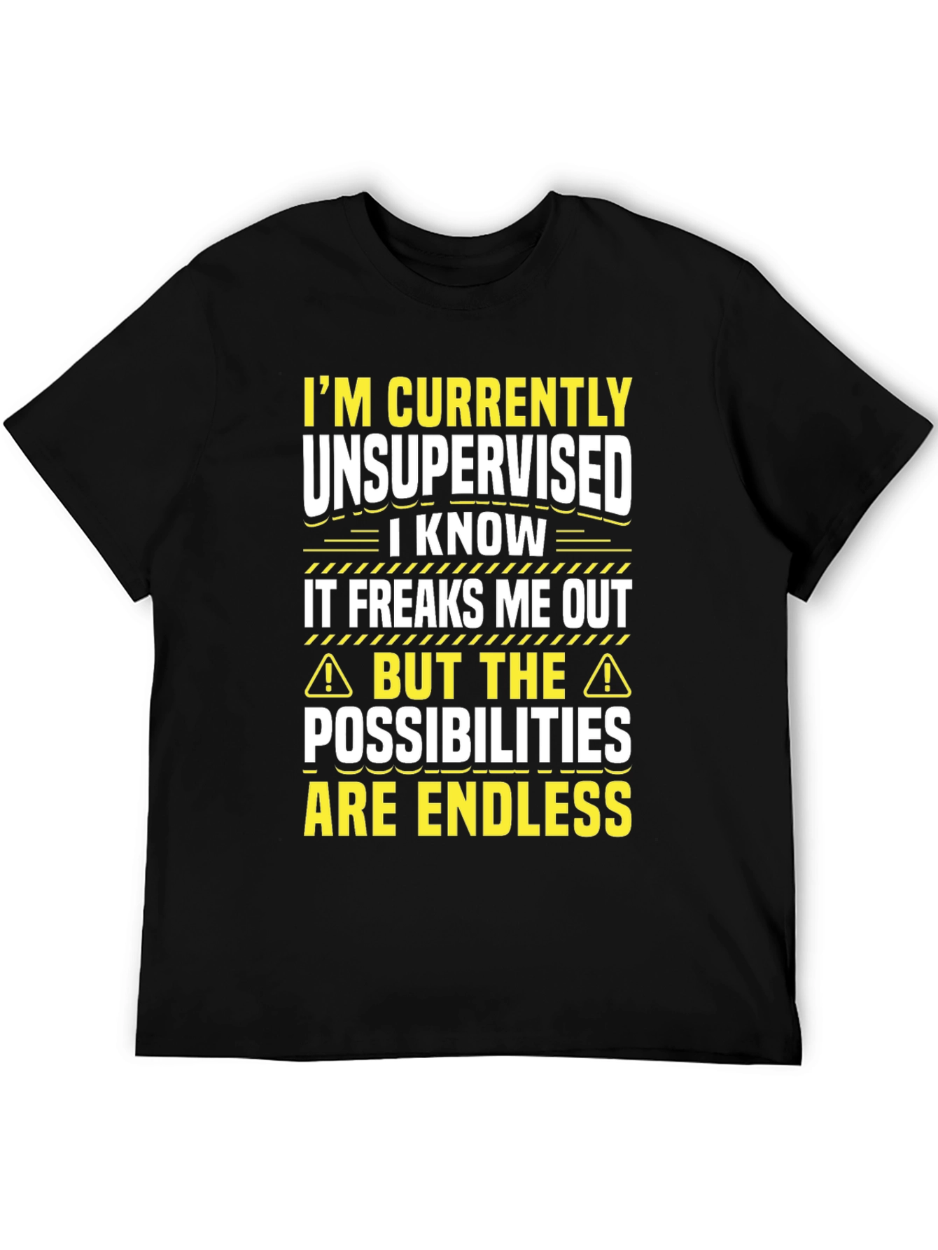 Unsupervised Fun T-Shirt: Endless Possibilities!