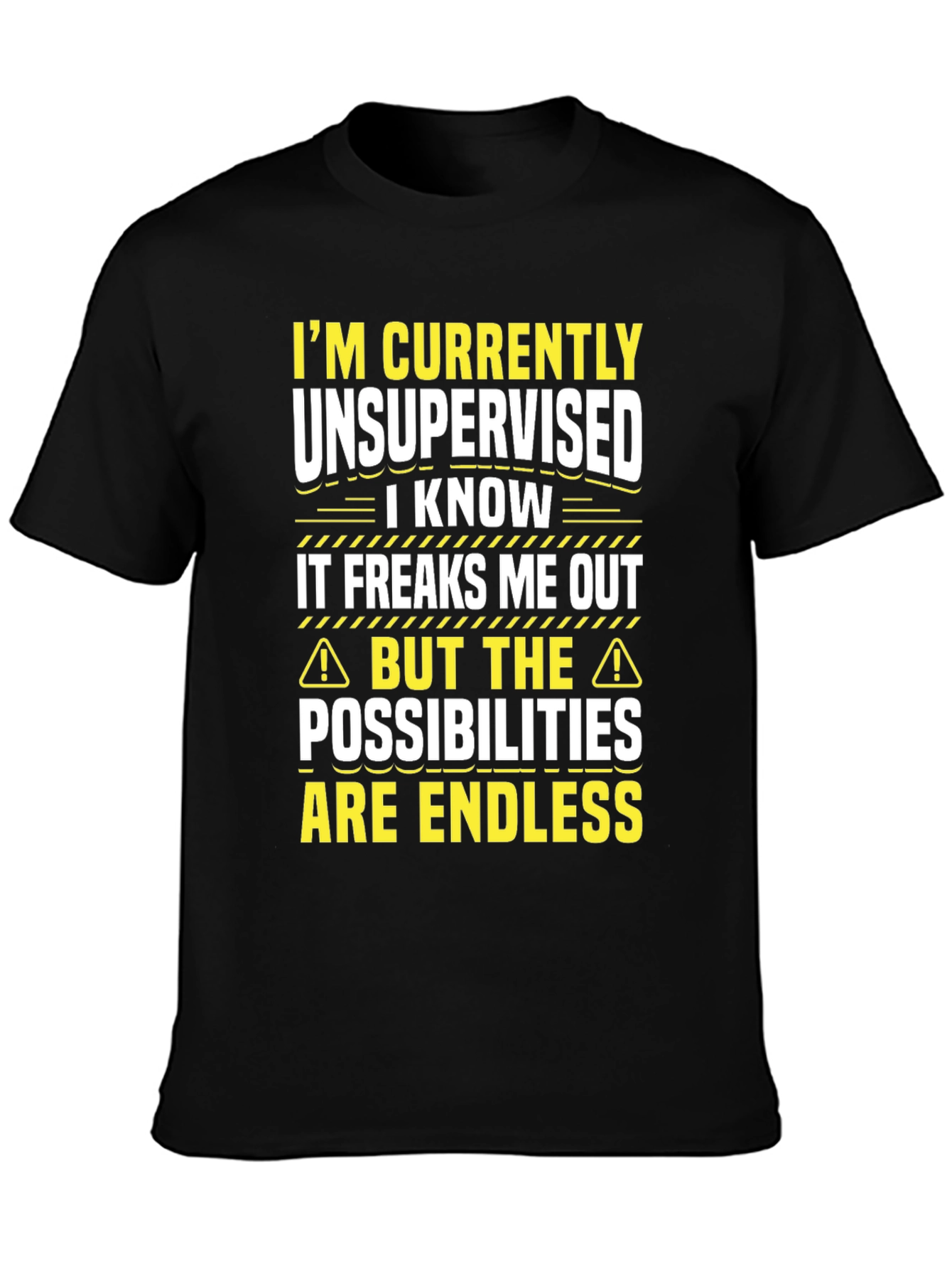 Unsupervised Fun T-Shirt: Endless Possibilities!