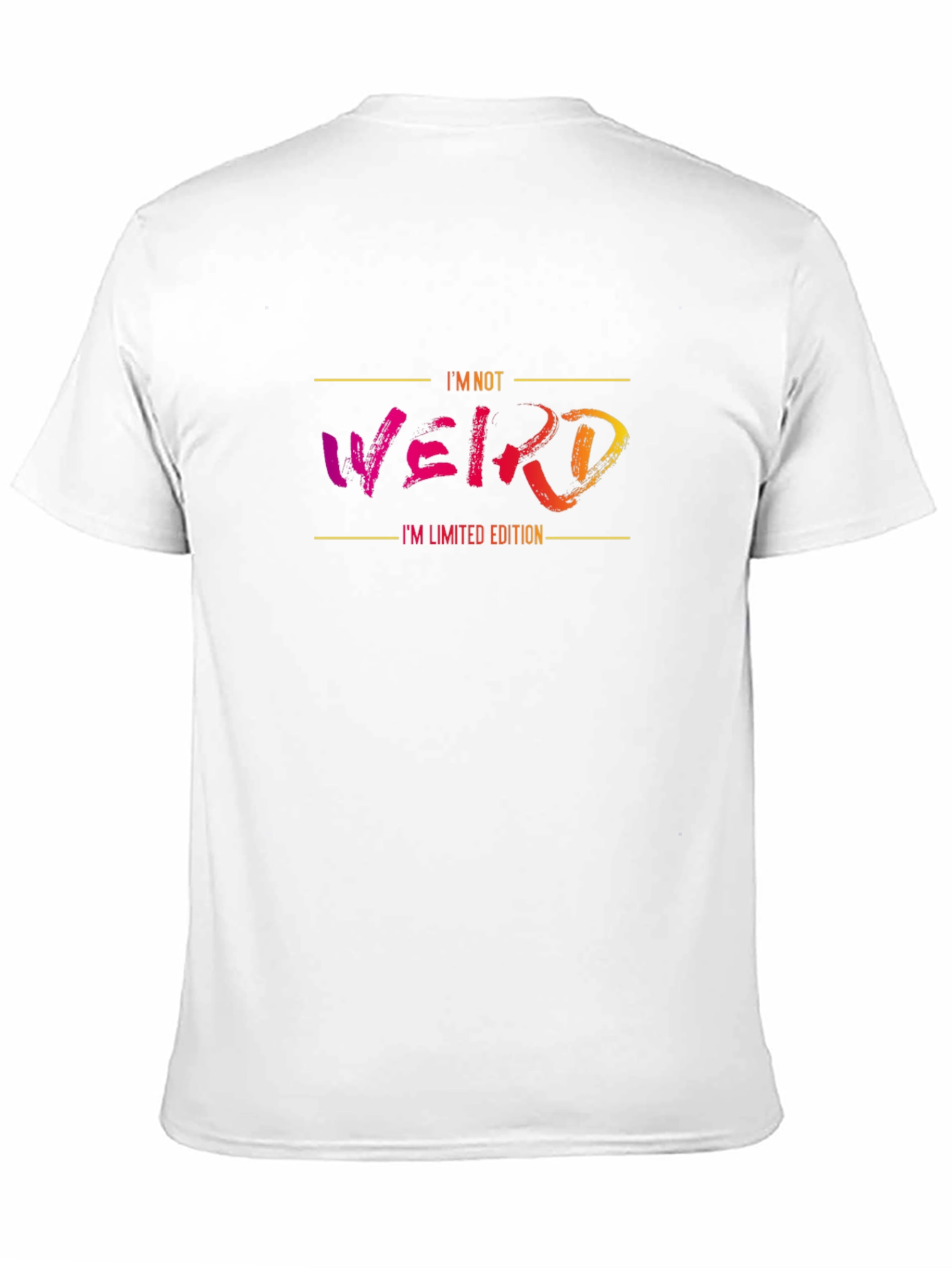 Im Not Weird T-Shirt - Limited Edition Funny Tee