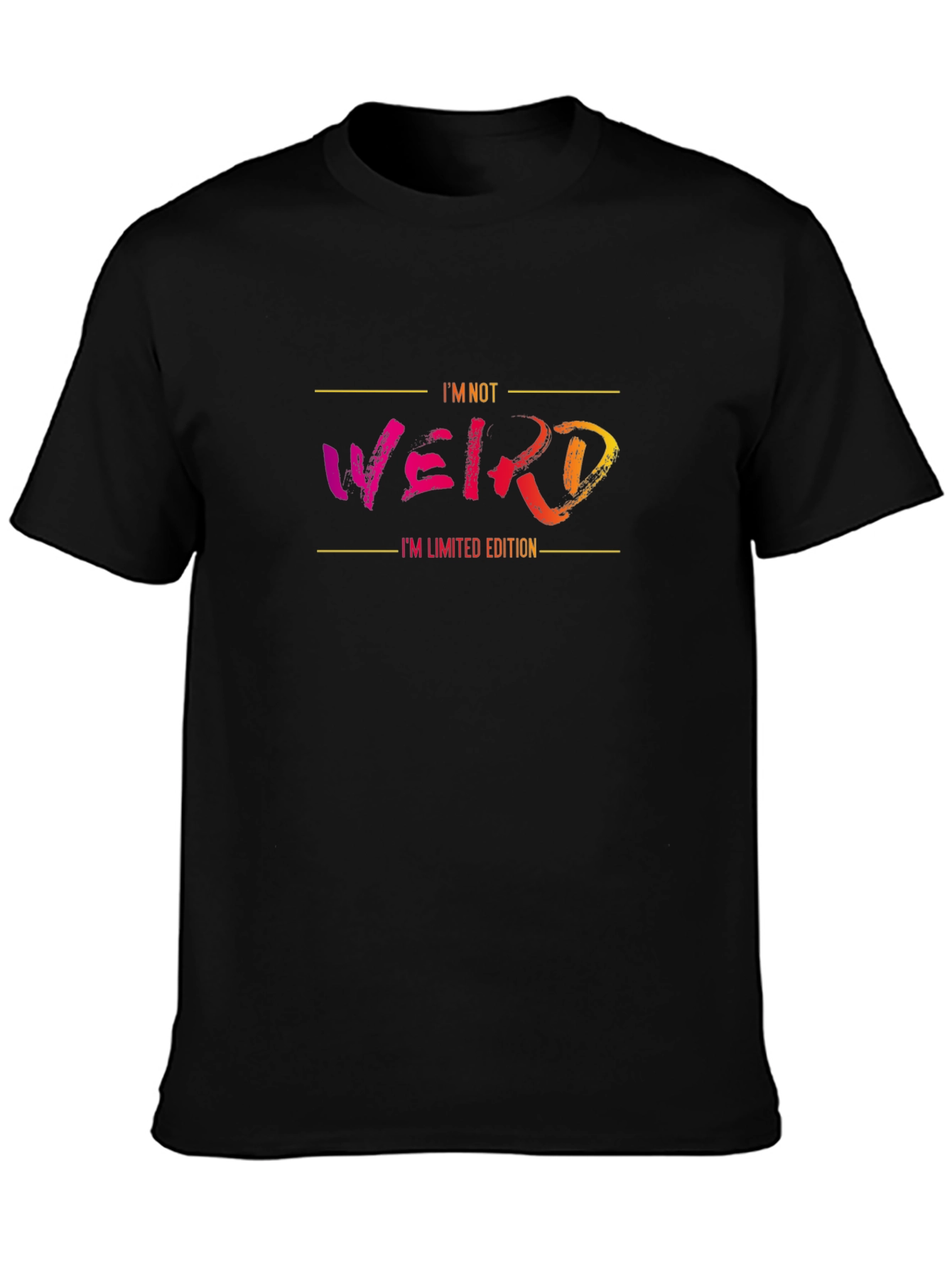 Im Not Weird T-Shirt - Limited Edition Funny Tee
