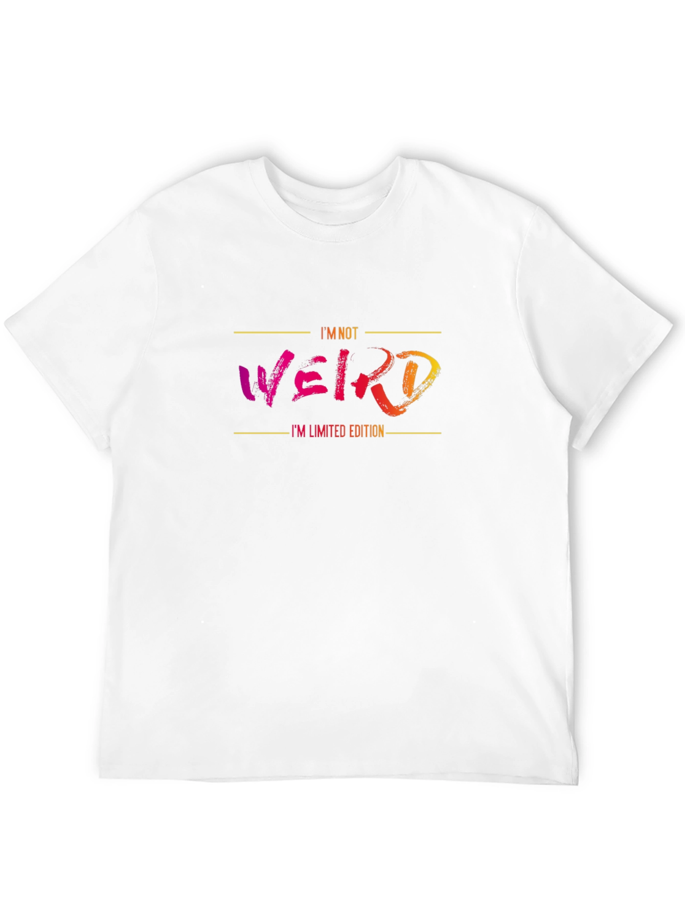 Im Not Weird T-Shirt - Limited Edition Funny Tee