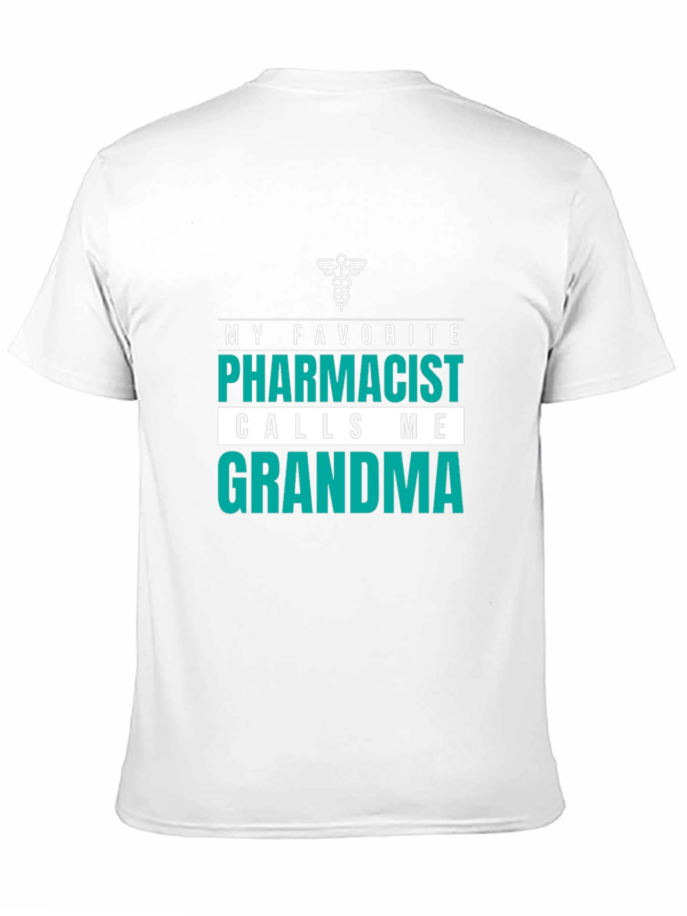 My Favorite Pharmacist Calls Me Grandma T-Shirt